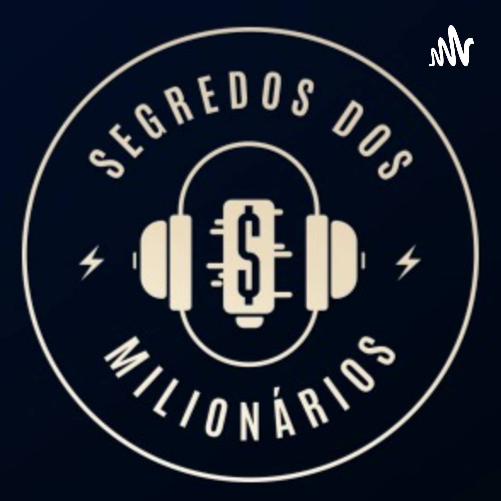 Segredos dos Milionários Podcast - Podcasts