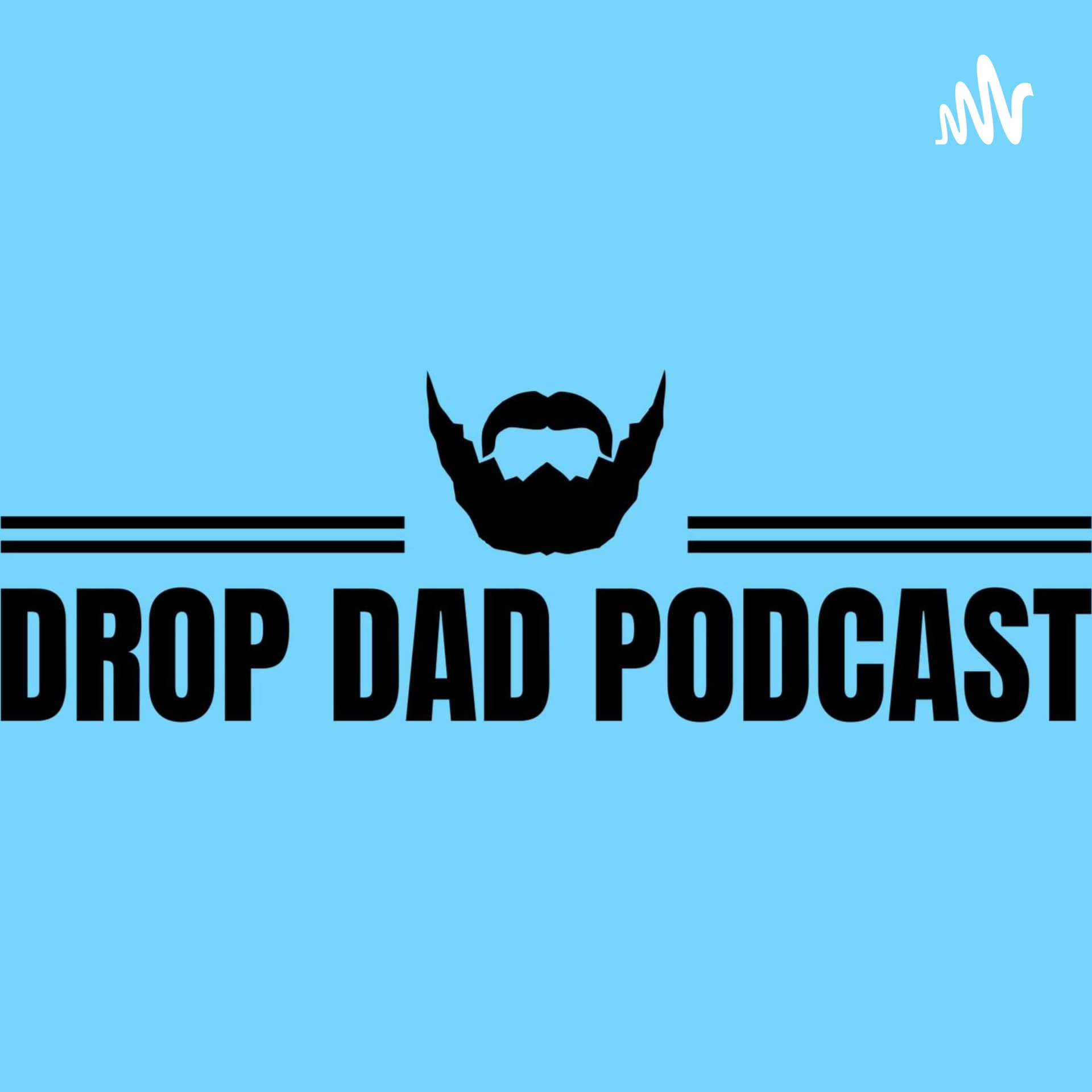 Drop Dad Pod - Podcasts