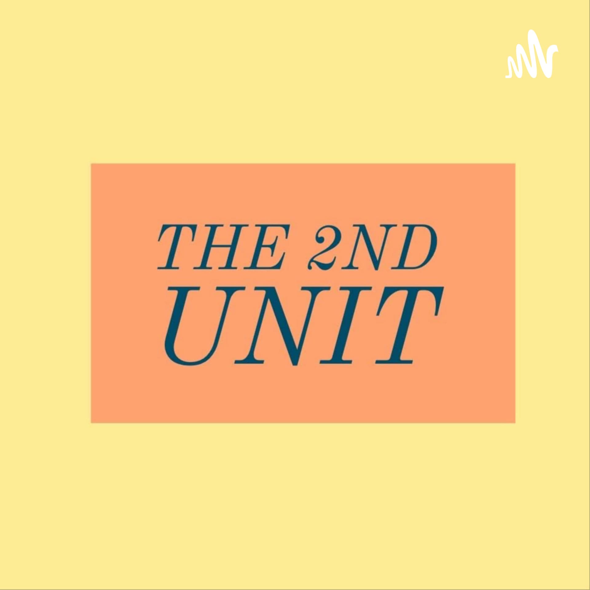 The 2nd Unit - Podcasts
