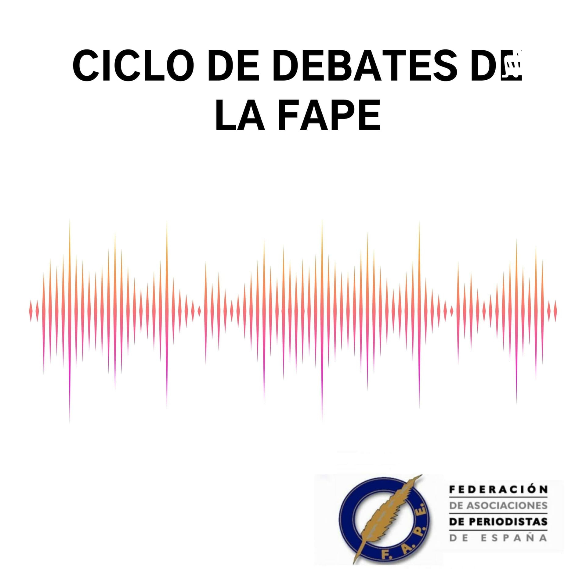 Ciclo de Debates de la FAPE - Podcasts