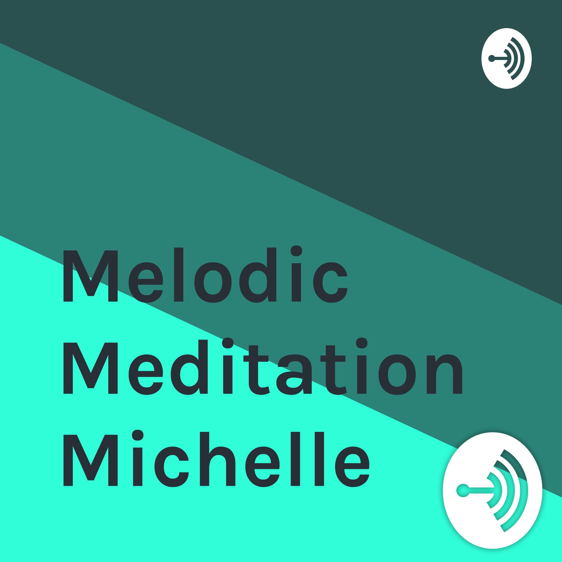 Melodic Meditation Michelle - Podcasts