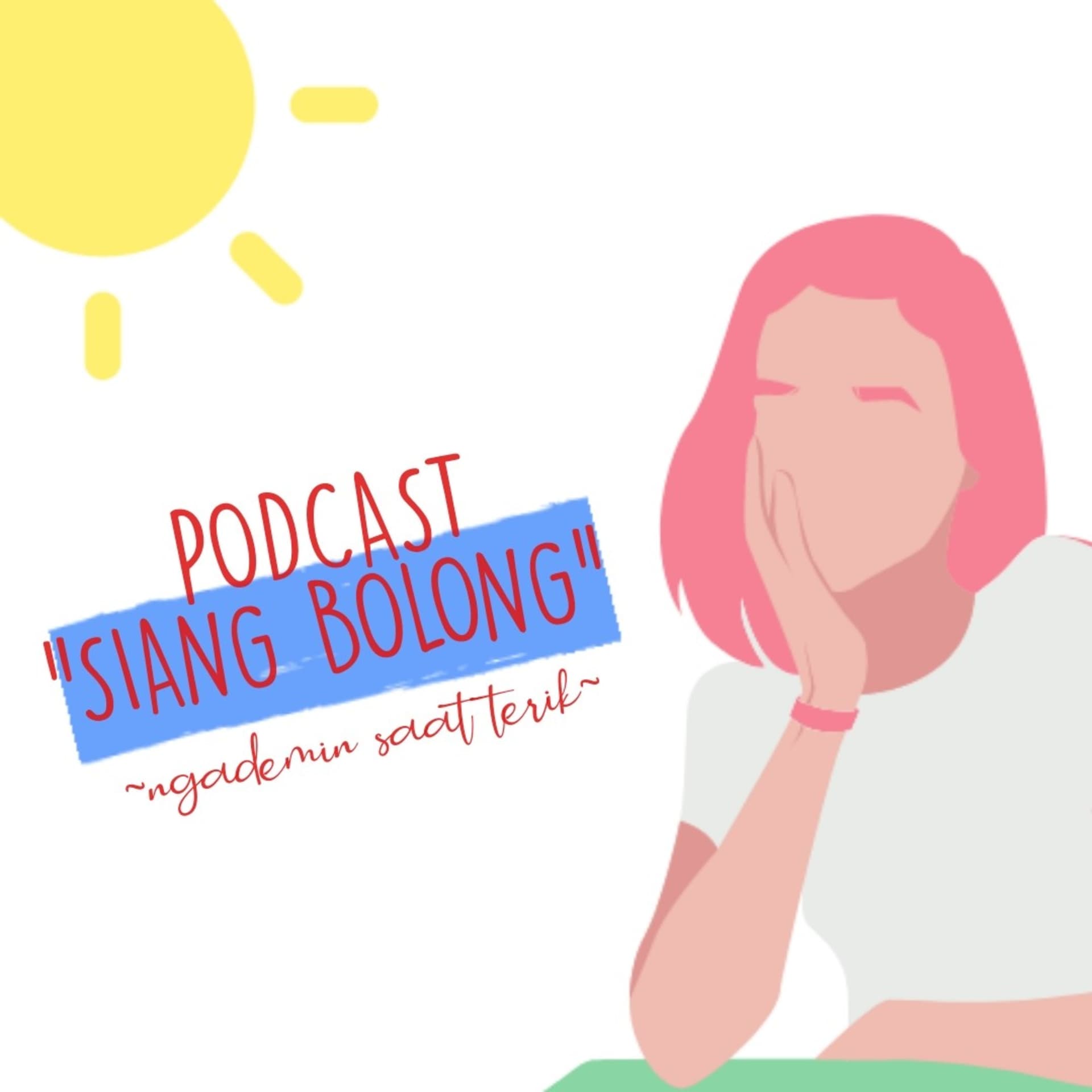 Podcast "SIANG BOLONG" - Podcasts