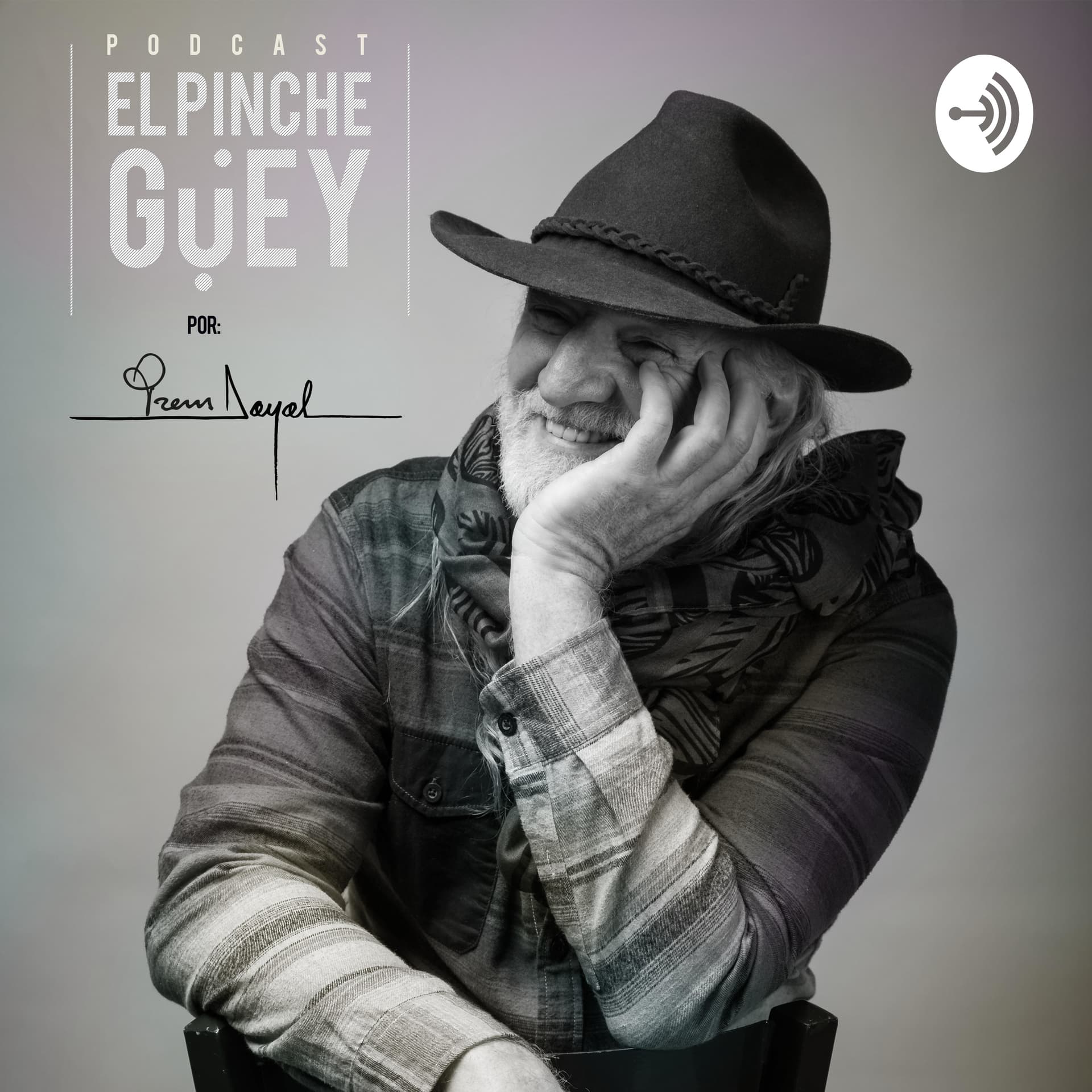El Pinche Güey por Prem Dayal - Podcasts
