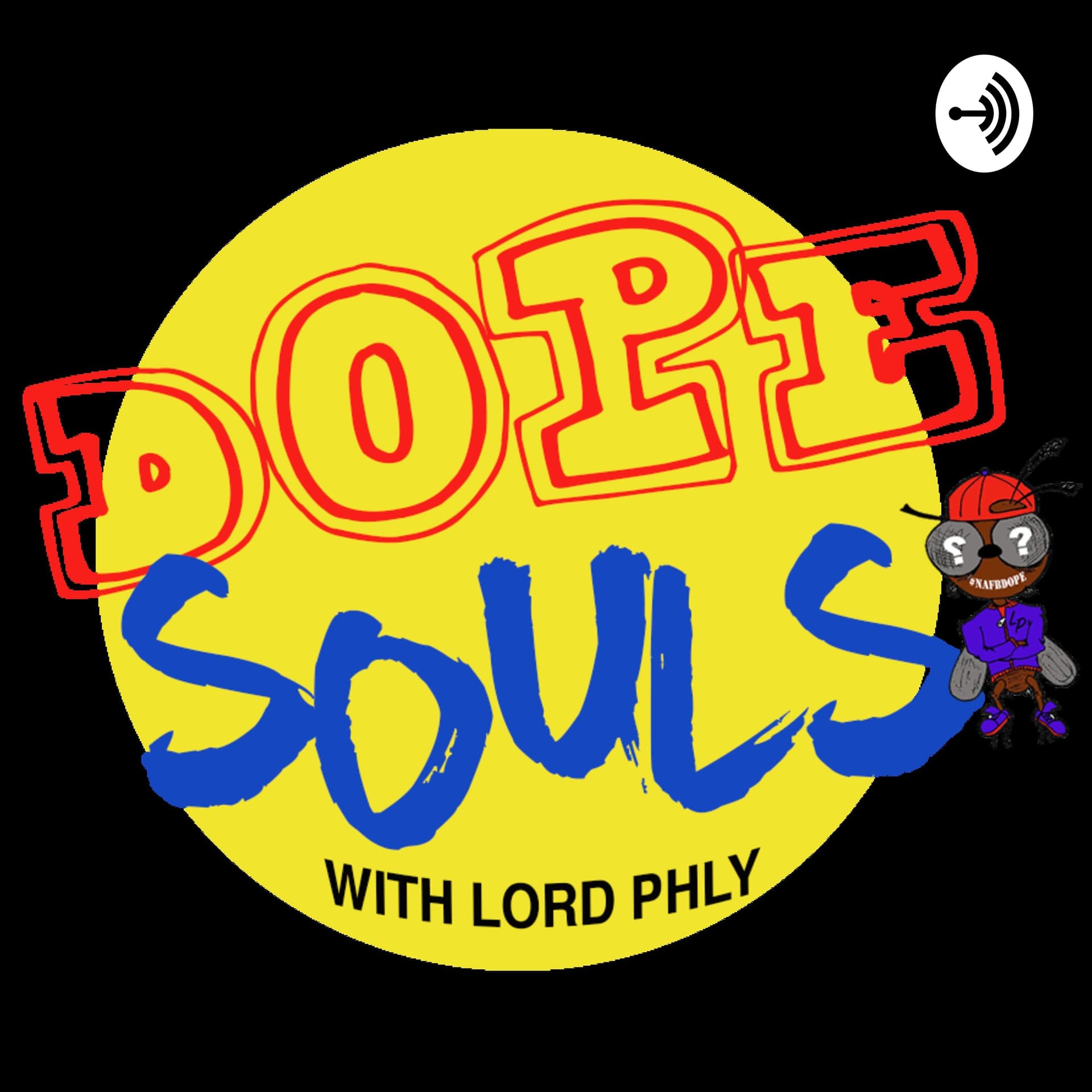 Dope Souls with Lord Phly - Podcasts