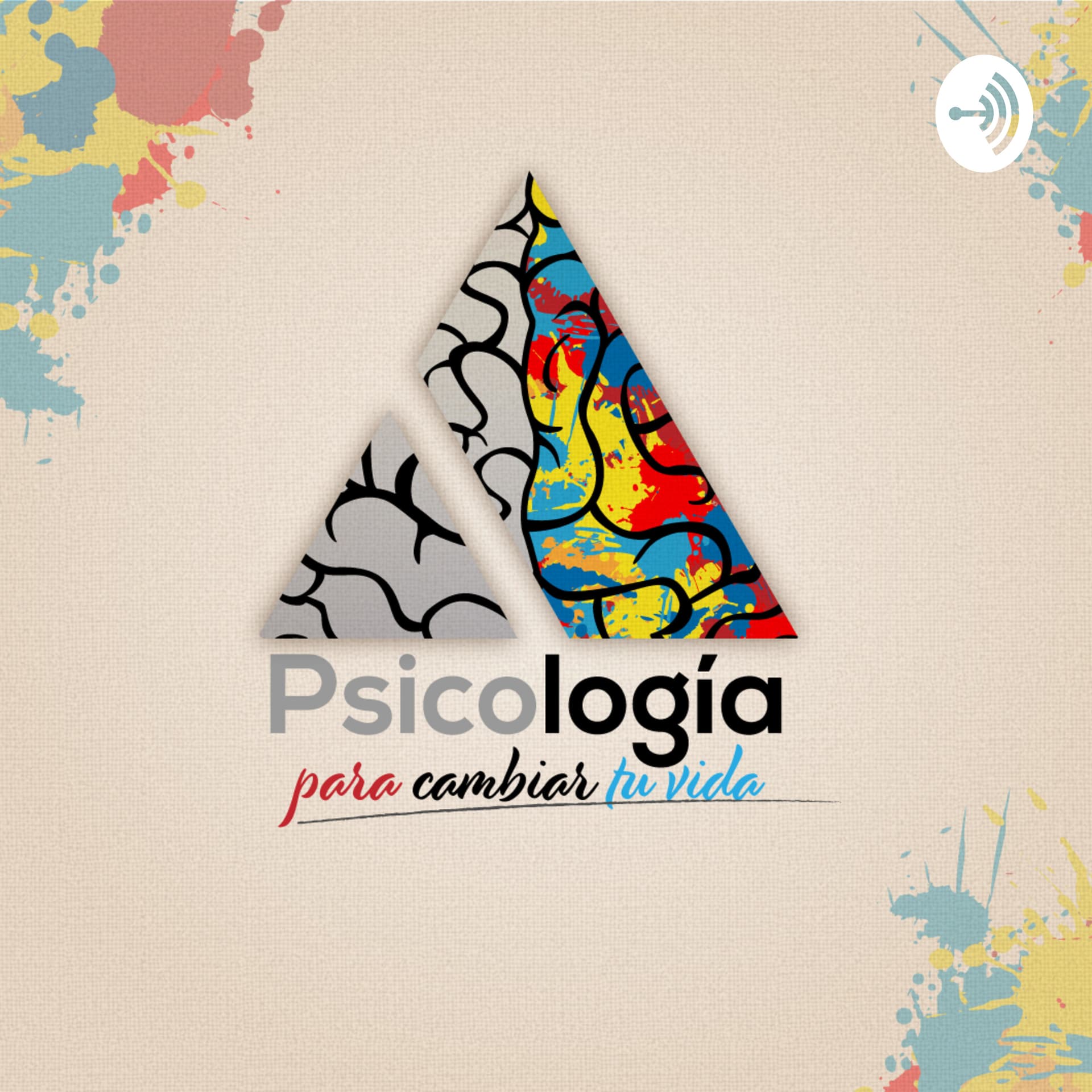 Psicología para cambiar tu vida - Podcasts