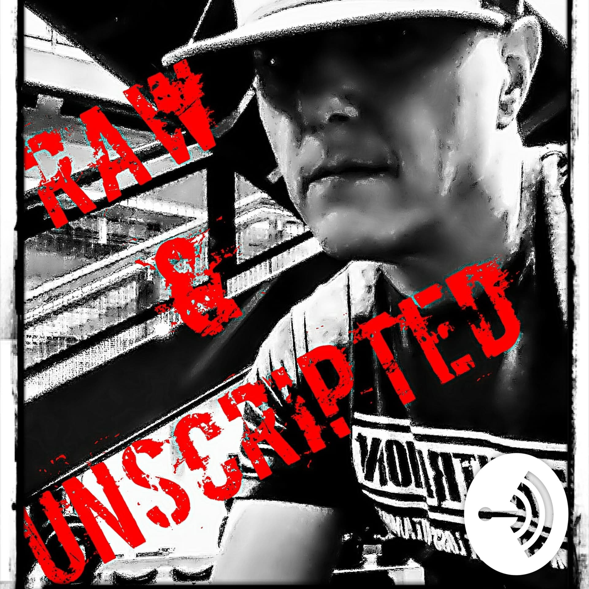 Raw & Unscripted - Podcasts