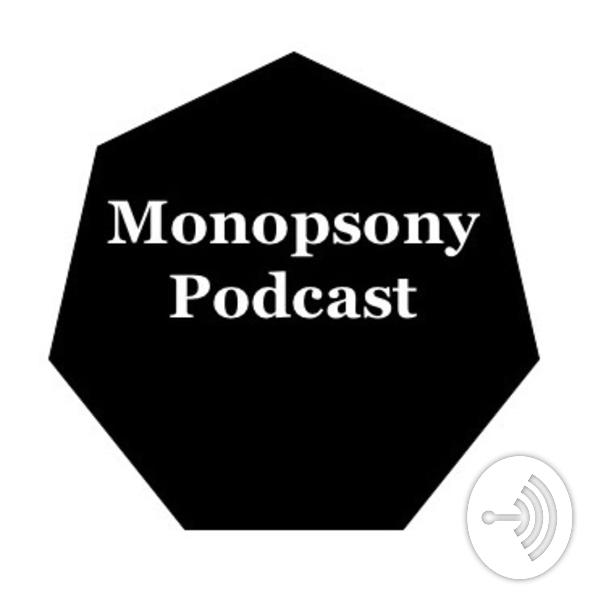 Monopsony Podcast - Podcasts