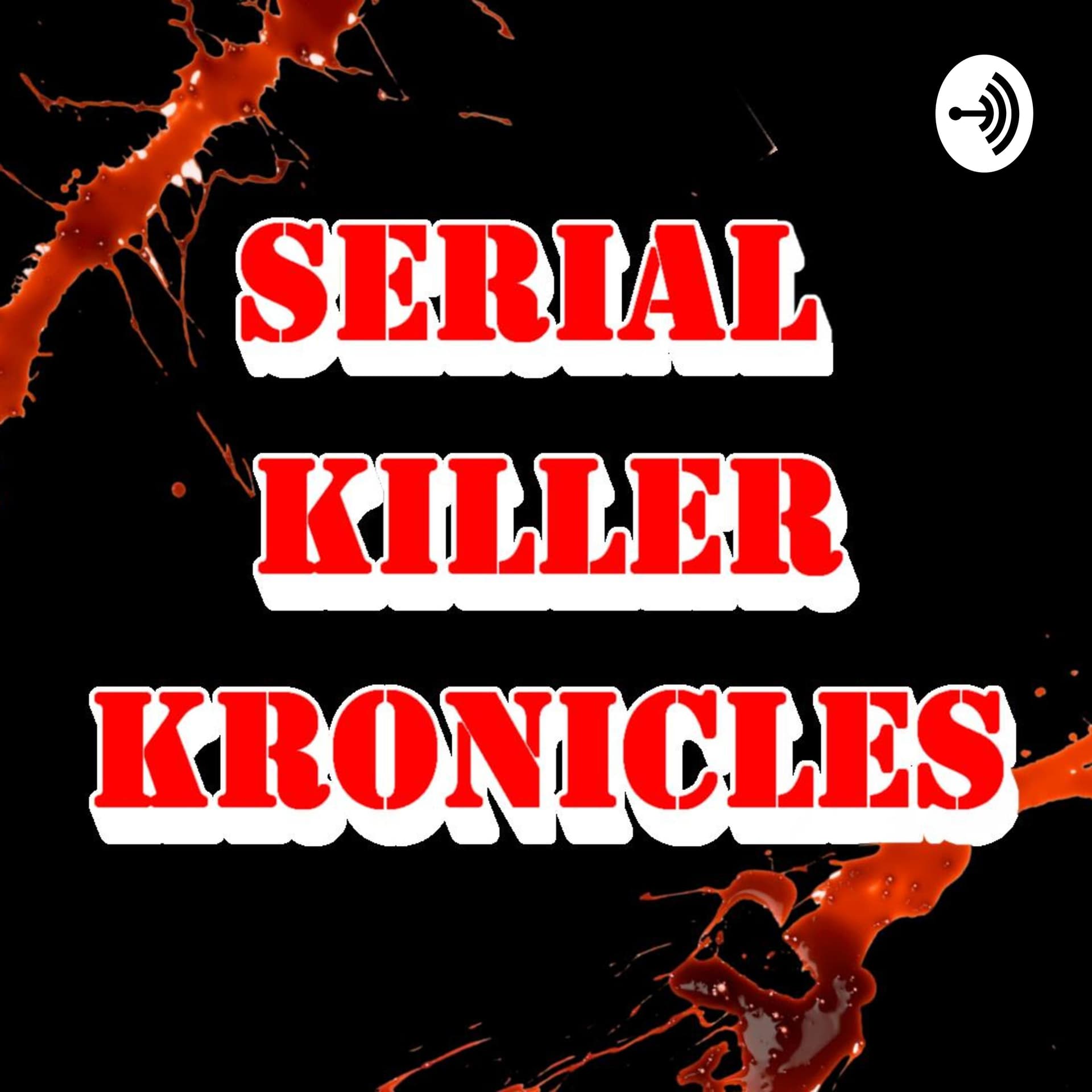 Serial Killer Kronicles - Podcasts