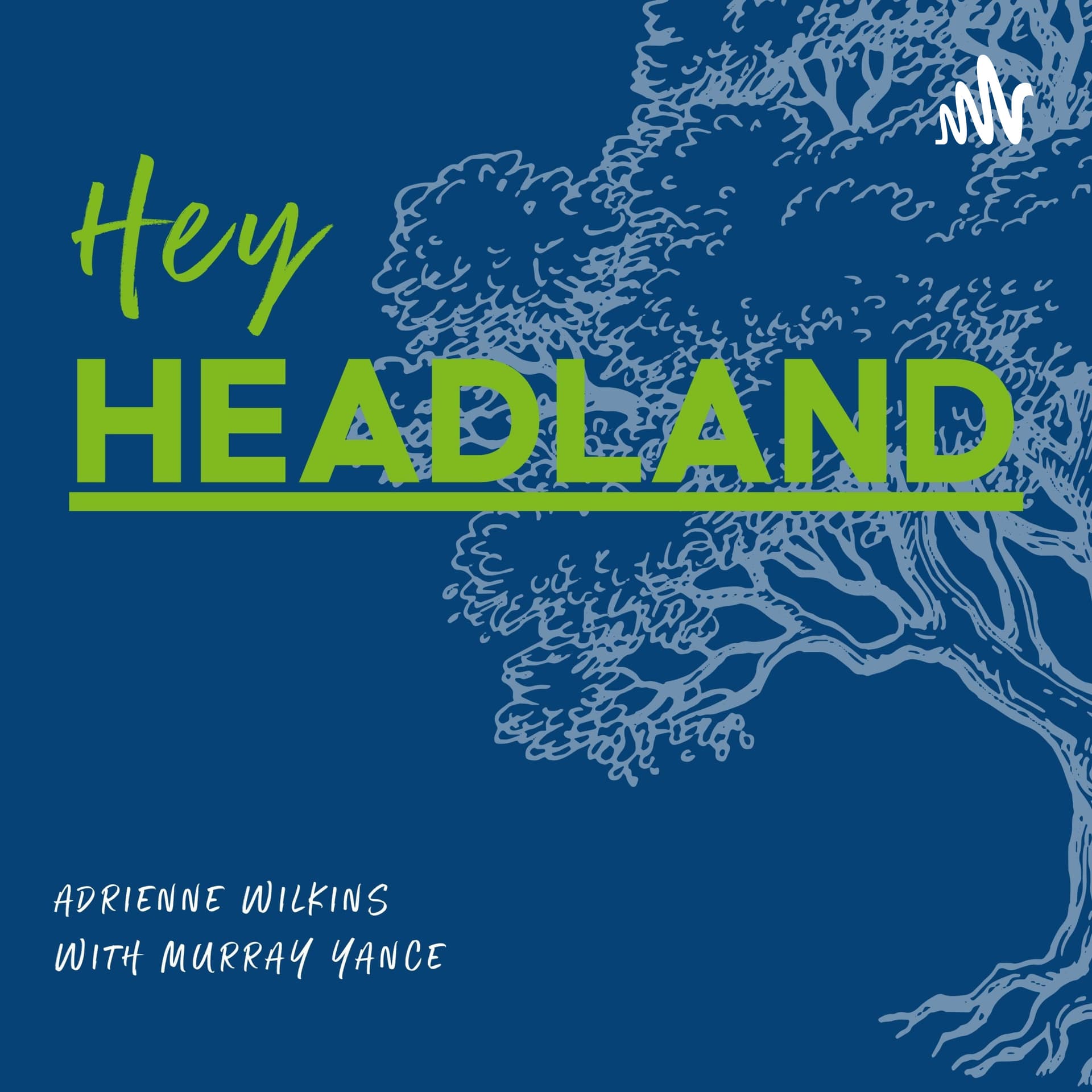 Hey Headland - Podcasts