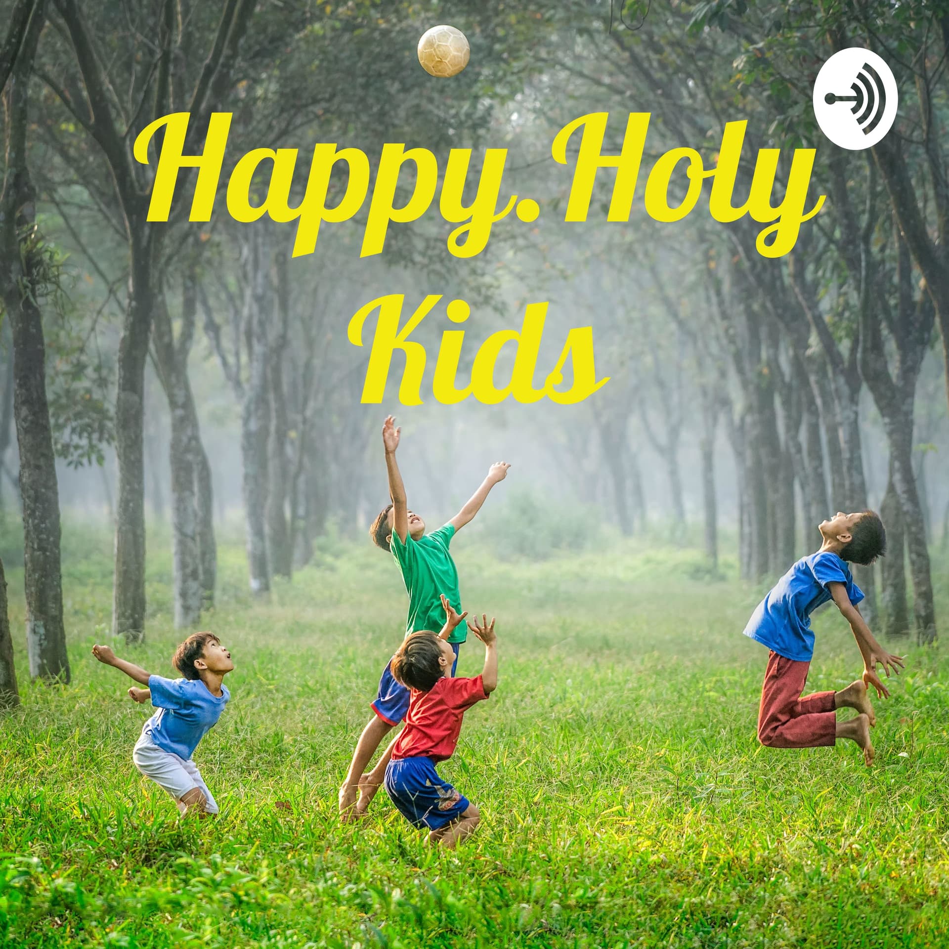 Happy.Holy Kids - Podcasts