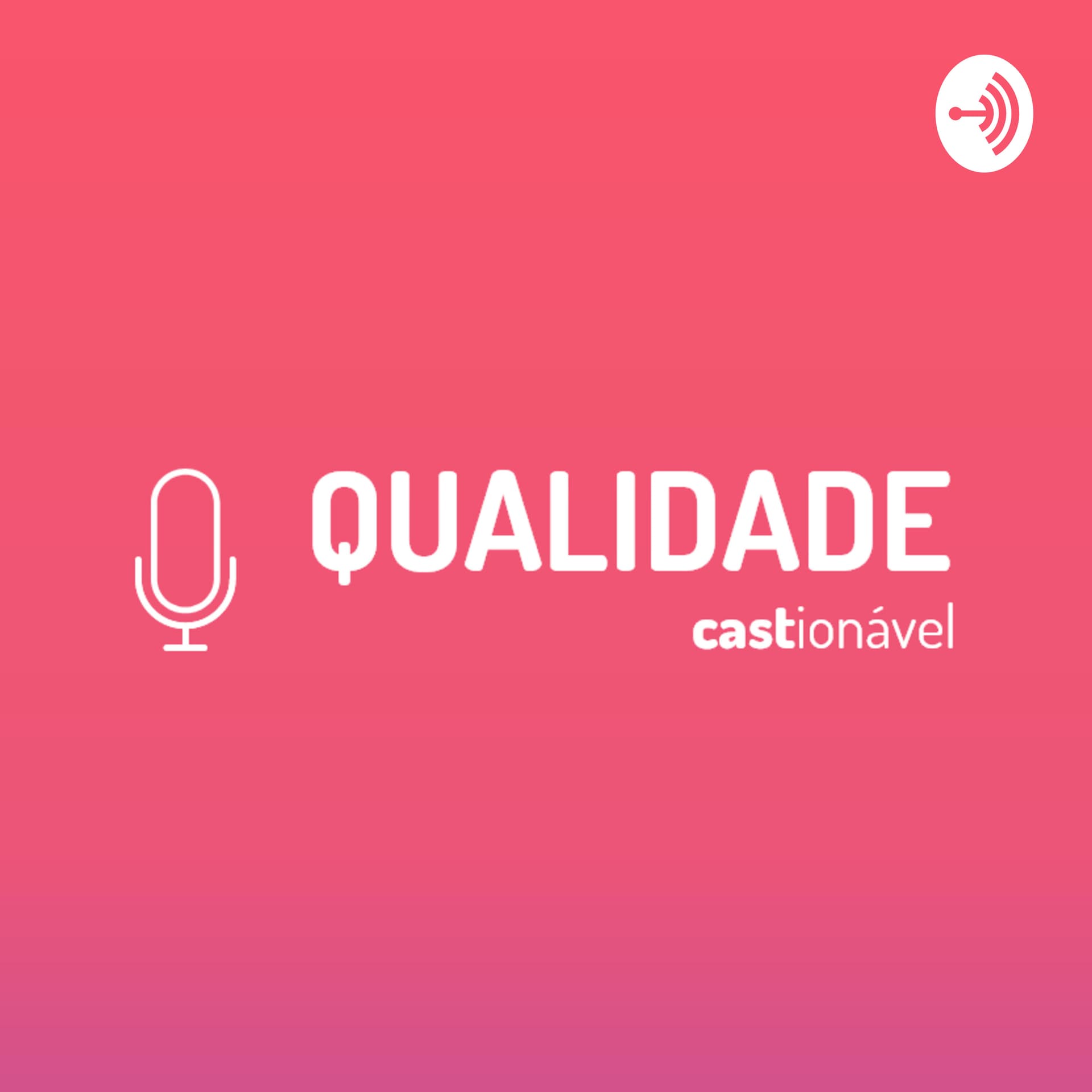 Qualidade Castionável - Podcasts