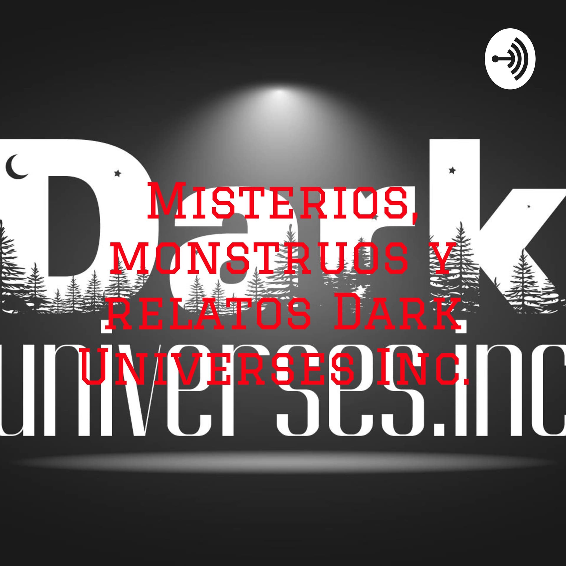 Relatos De Dark Universes Inc. - Podcasts