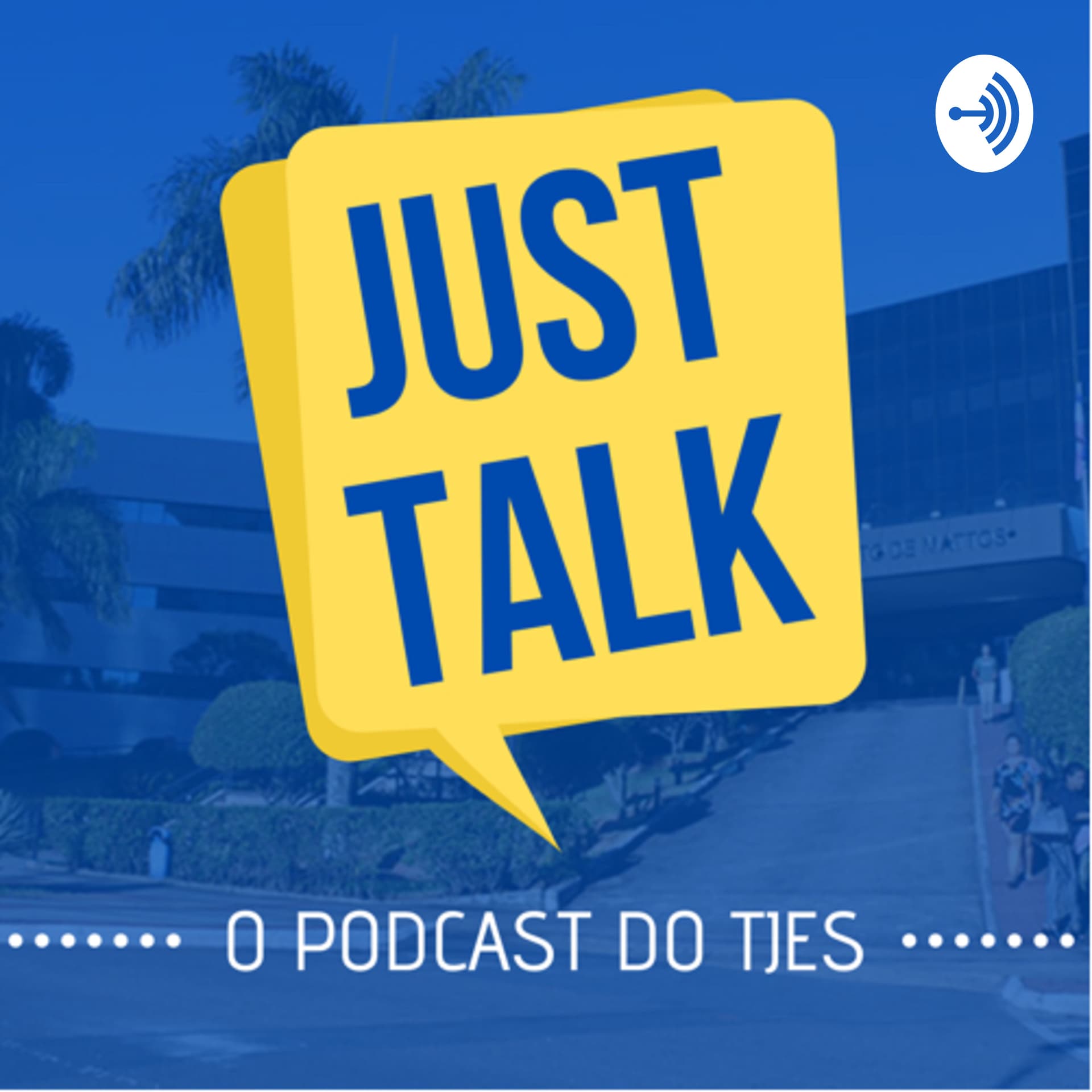 Just Talk - O Podcast do TJES - Podcasts