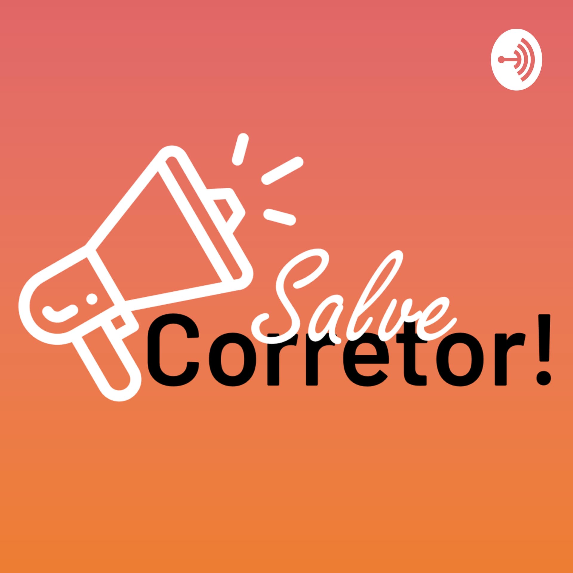 SALVE CORRETOR! - Podcasts