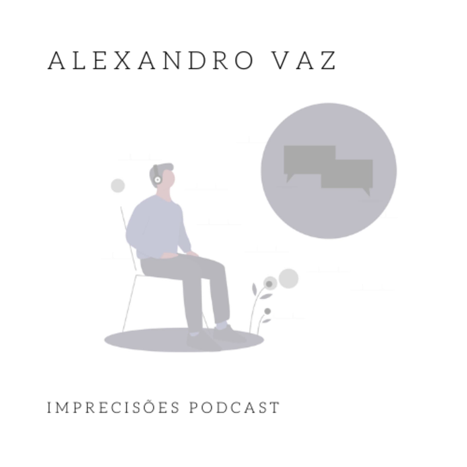 AlexandroVaz - Podcasts