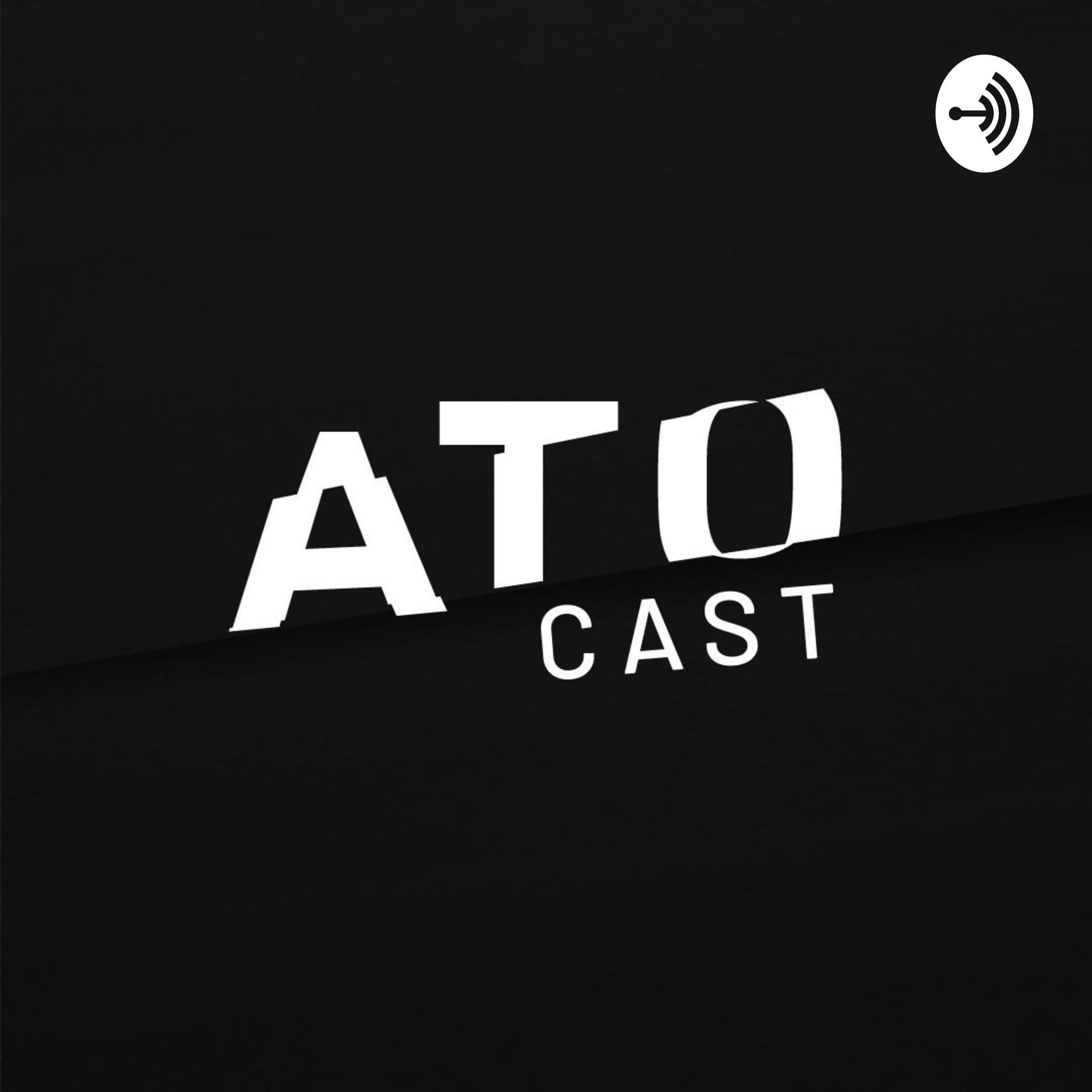 ATO CAST - Podcasts