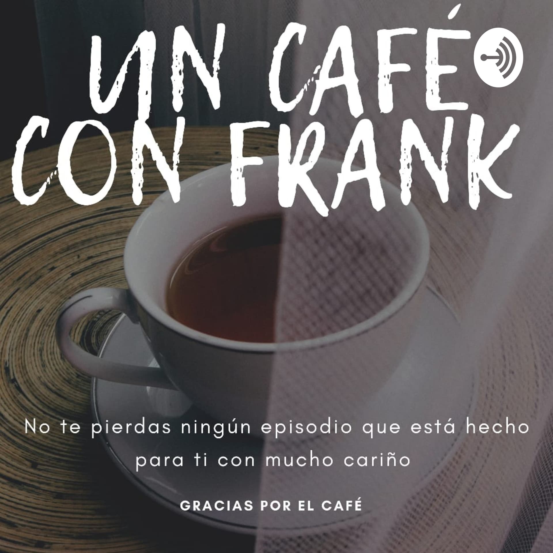 "Un café Con Frank" || Bienvenidos 💪🏻🙂 - SÍGUEME - Podcasts