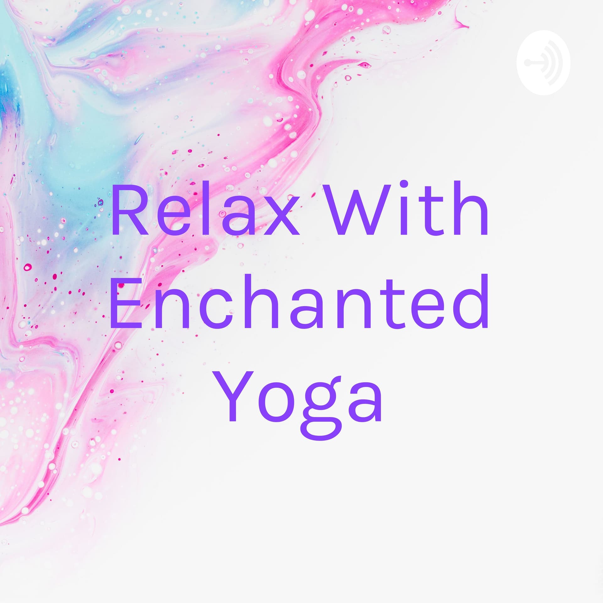 Relax With Enchanted Yoga - Podcasts