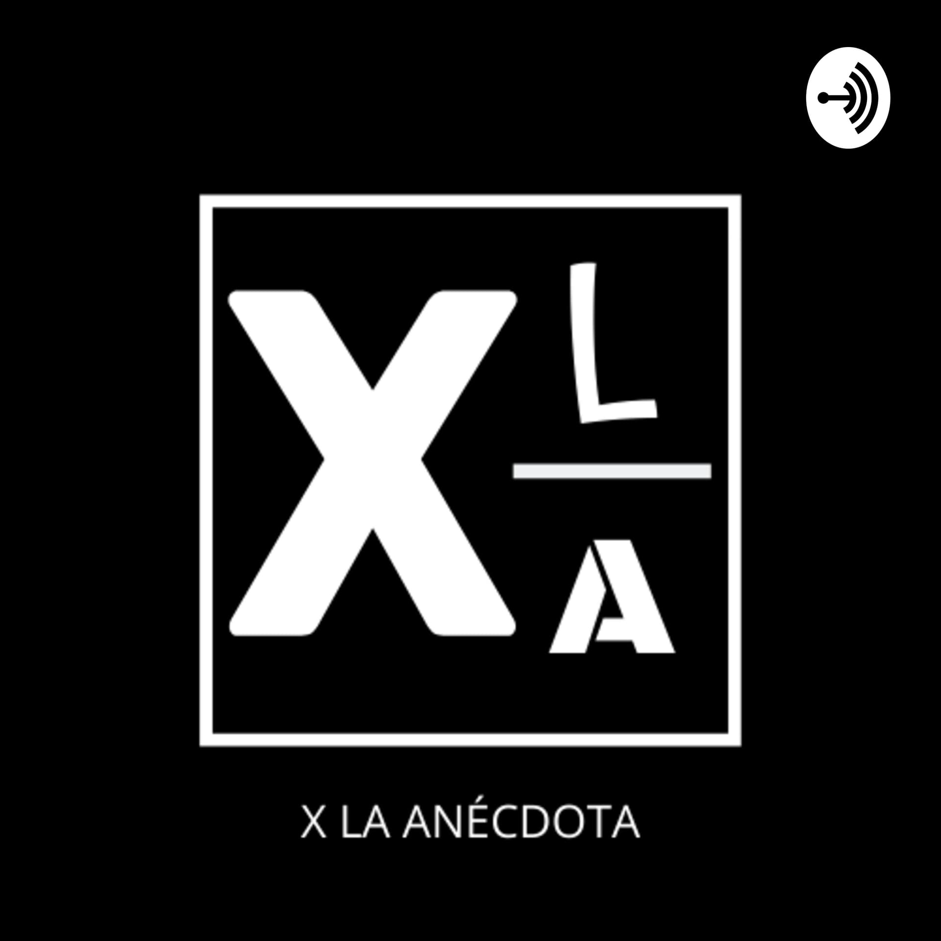 X la Anécdota - Podcasts