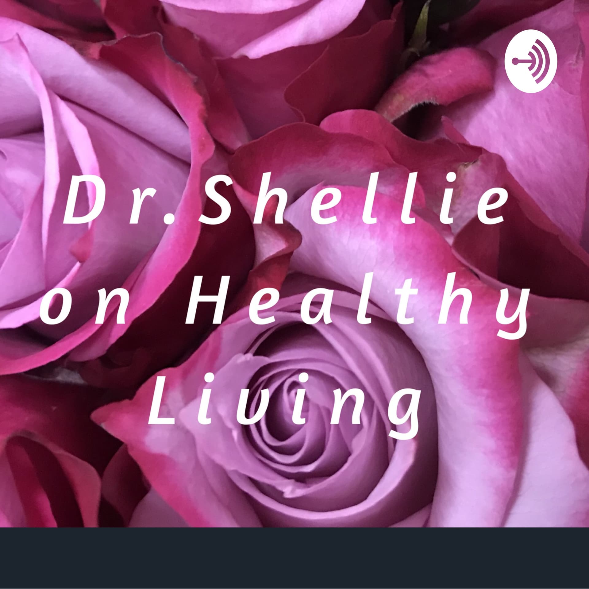 Dr. Shellie On Healthy Living Radio - Podcasts