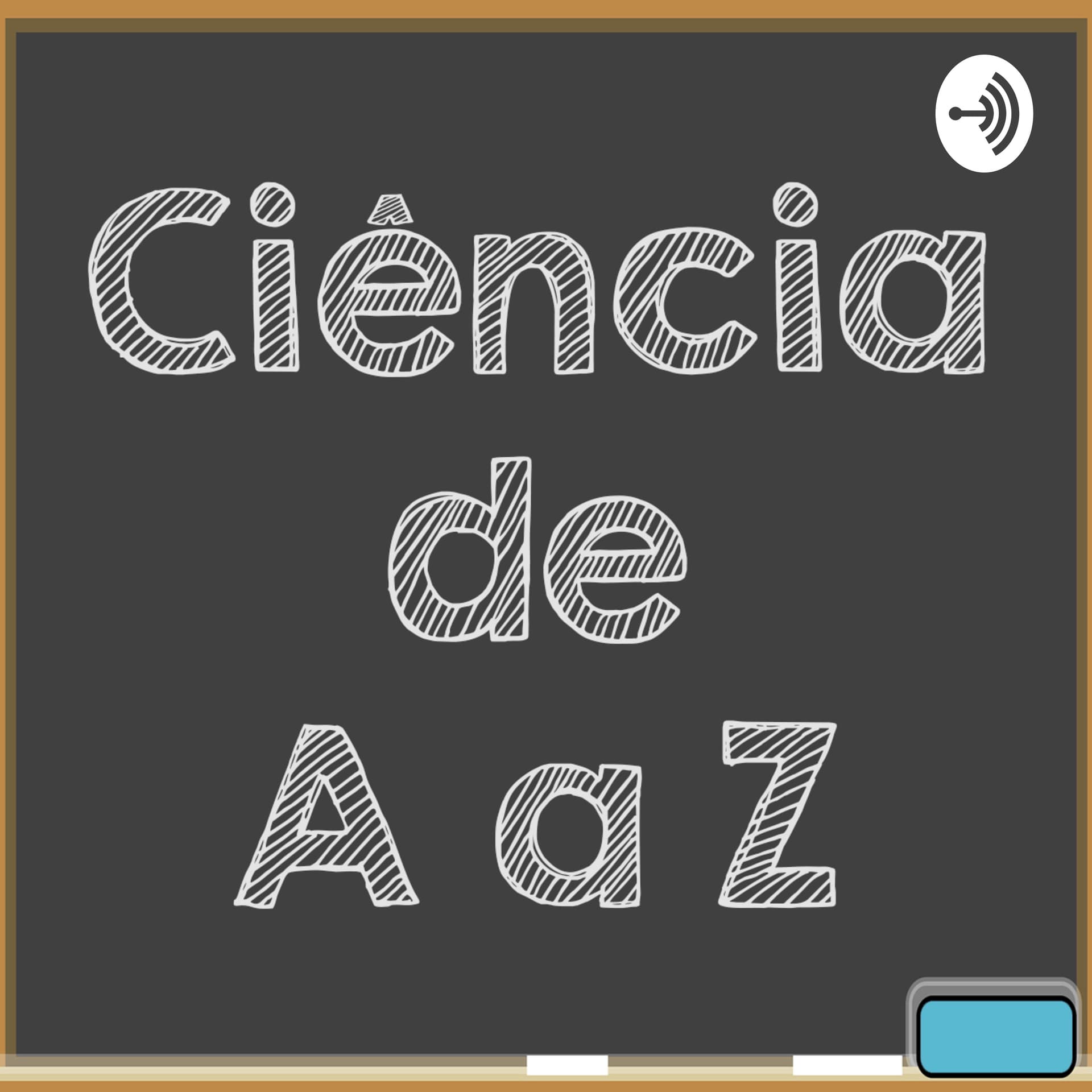 Ciência de A a Z - Podcasts