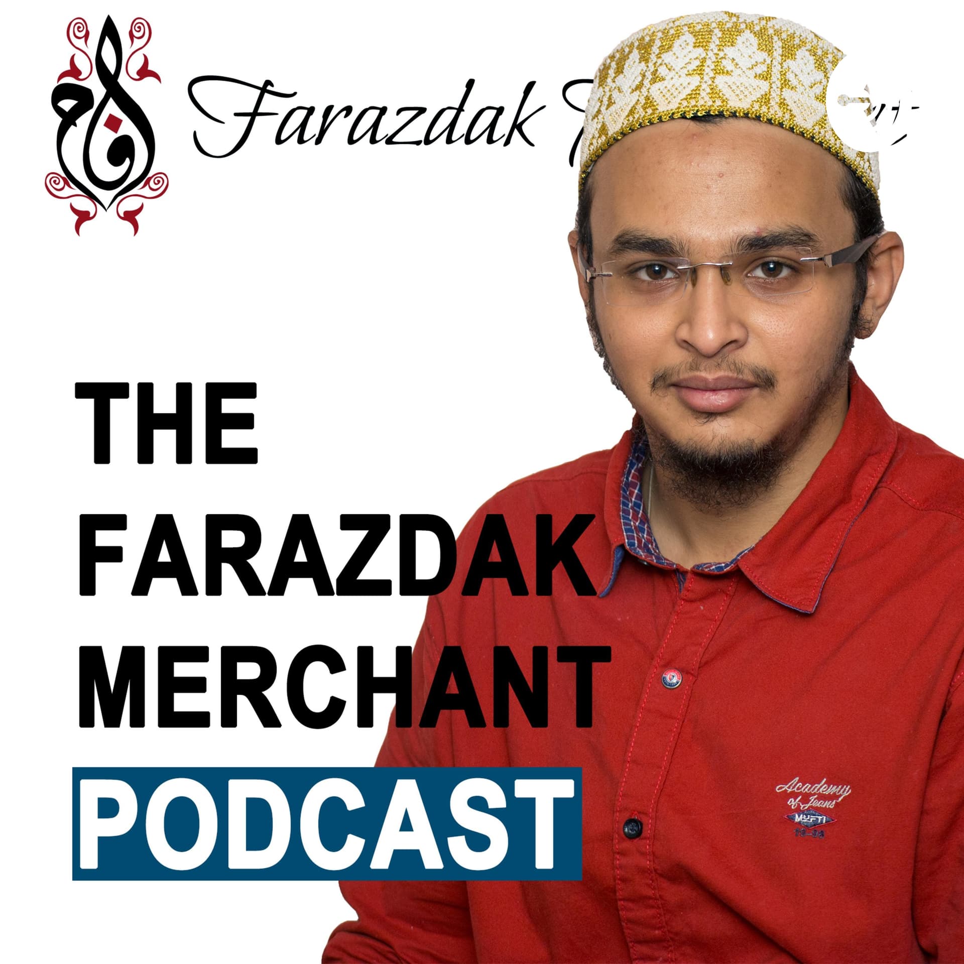 The Farazdak Merchant Podcast - Podcasts