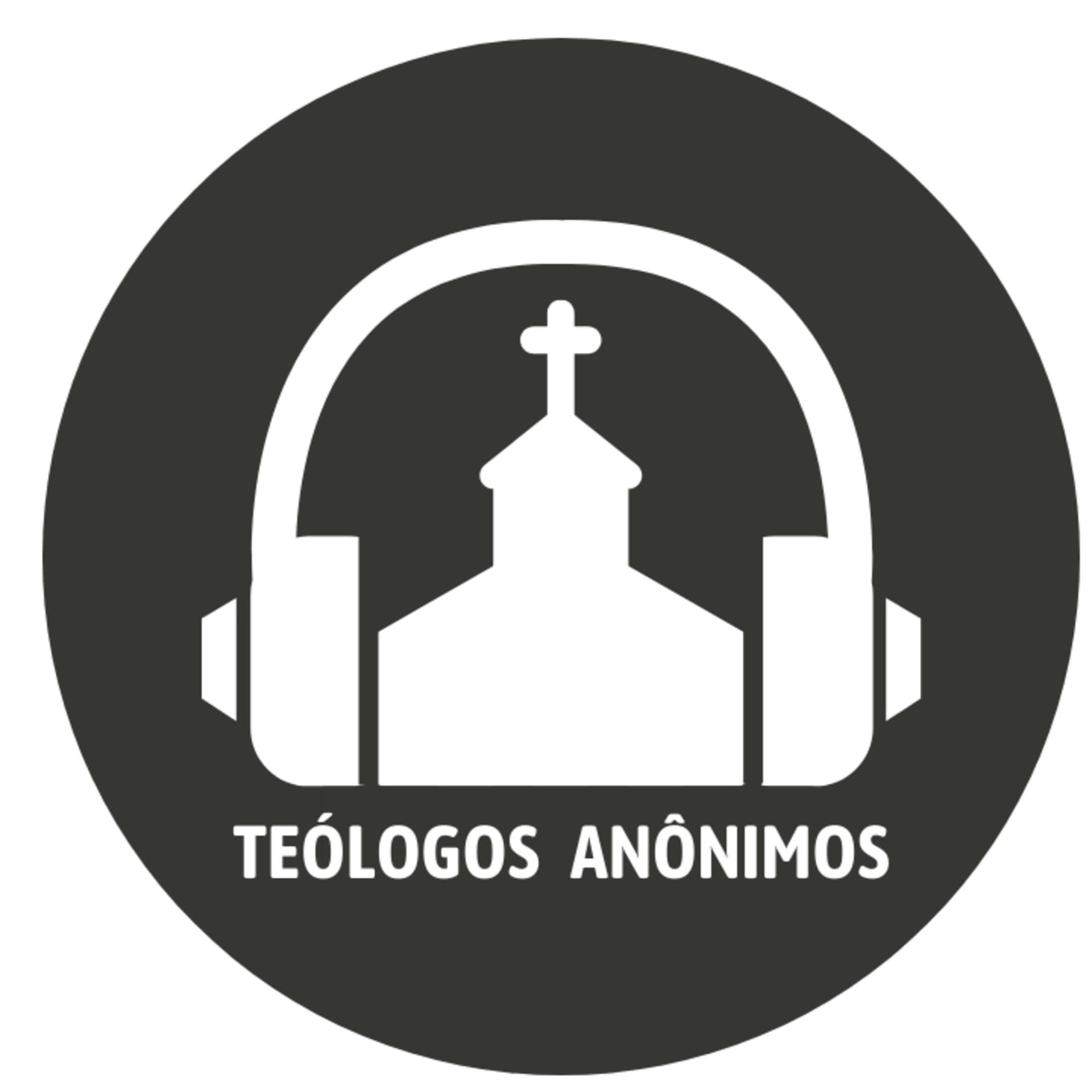 Teólogos Anônimos - Podcasts