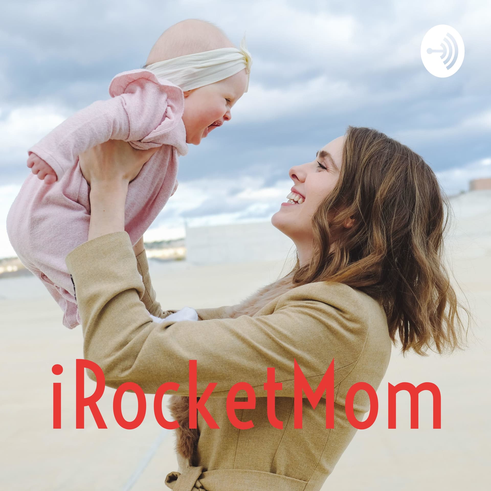 iRocketMom - Podcasts