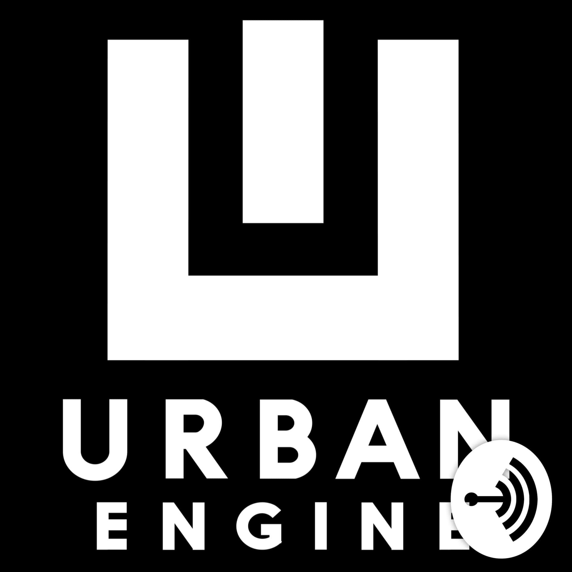 The Urban Engine Podcast - Podcasts