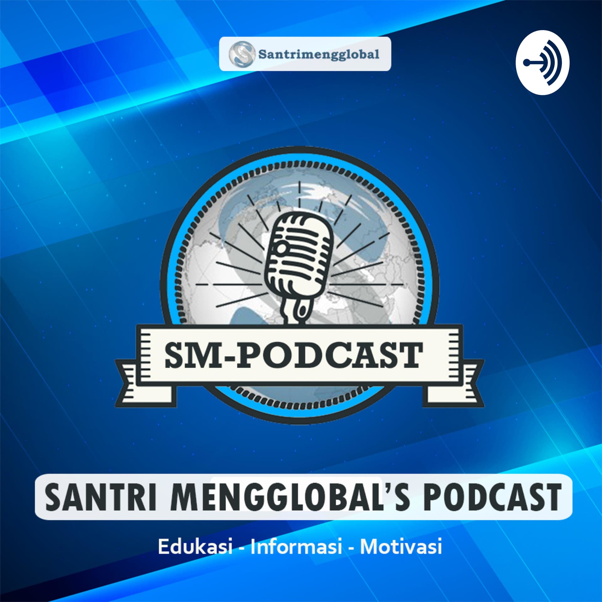 Santri Mengglobal: Edukasi - Informasi - Motivasi - Podcasts