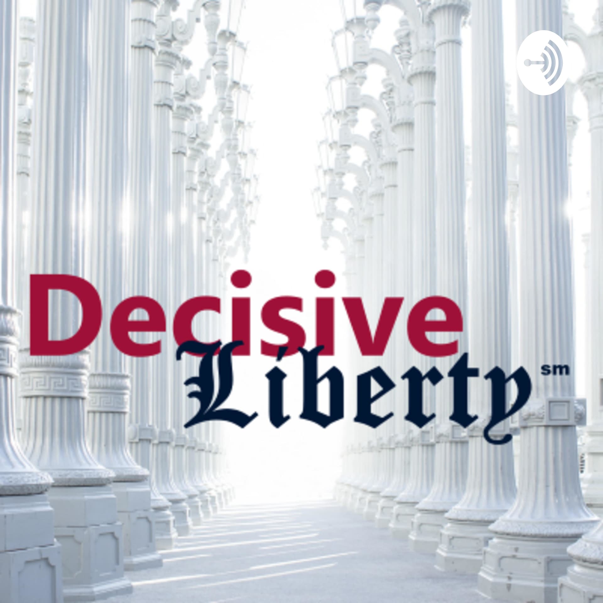 Decisive Liberty - Podcasts