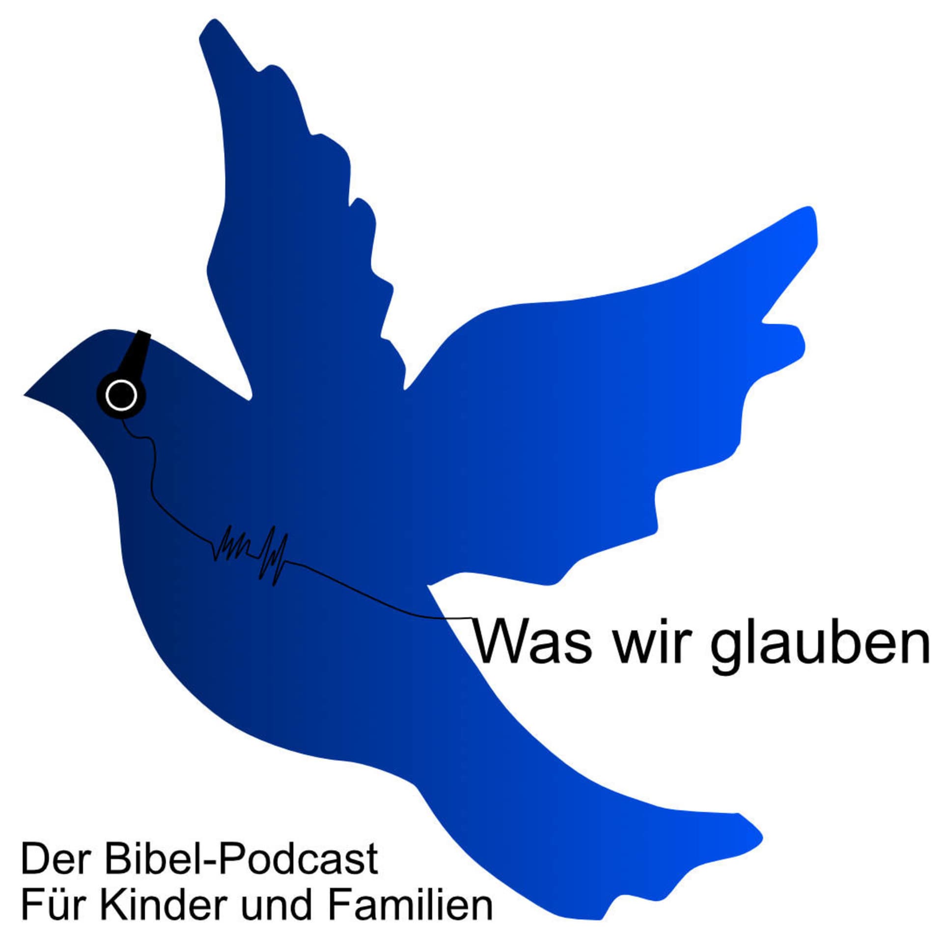 Was wir glauben. Der Bibel-Podcast für Kinder und Familien - Podcasts