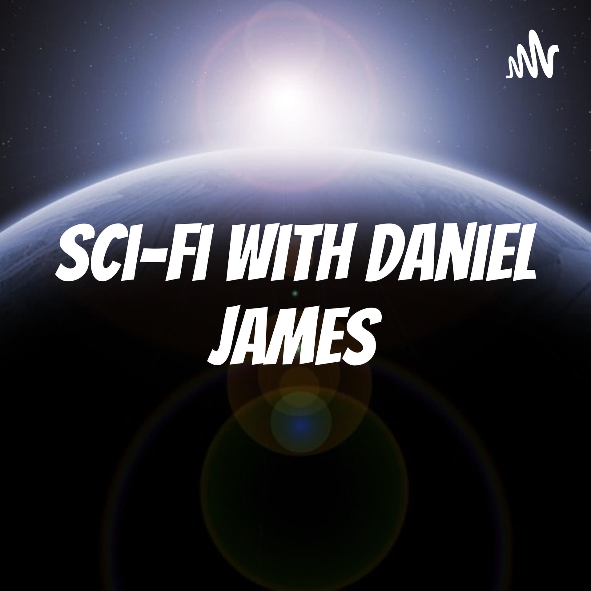 Sci-fi with Daniel James - Podcasts