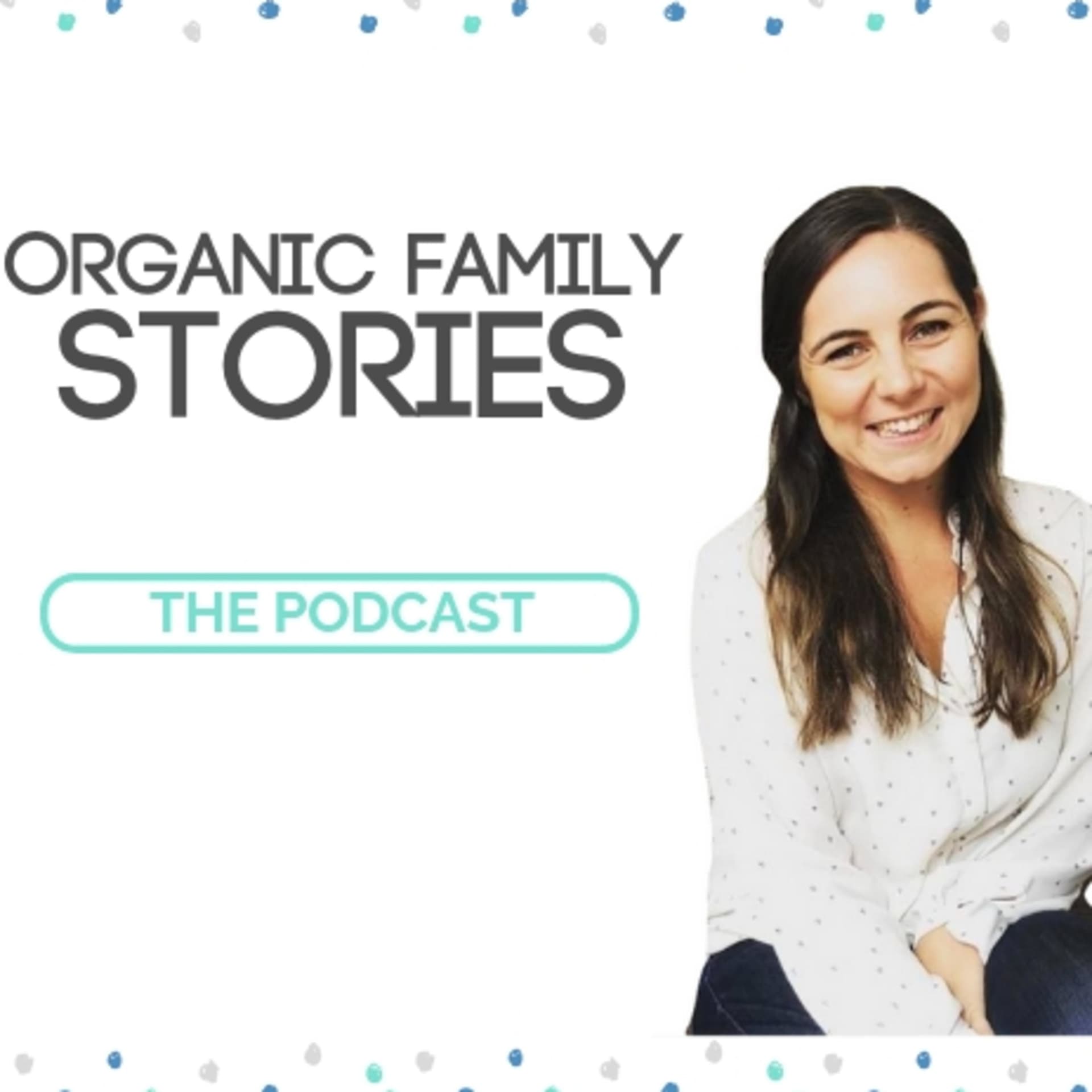 Organic Family Stories - Podcasts