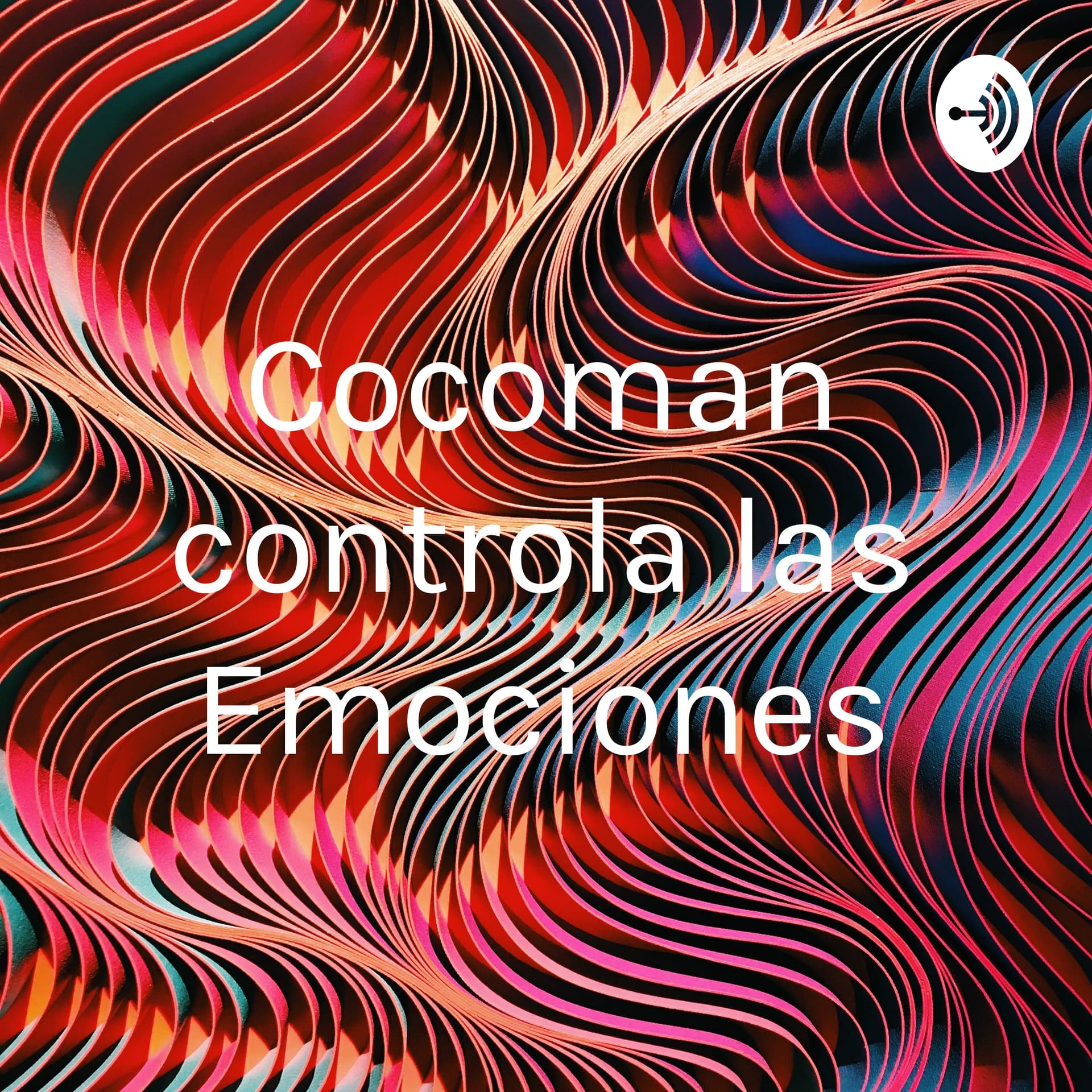 Cocoman controla las Emociones - Podcasts
