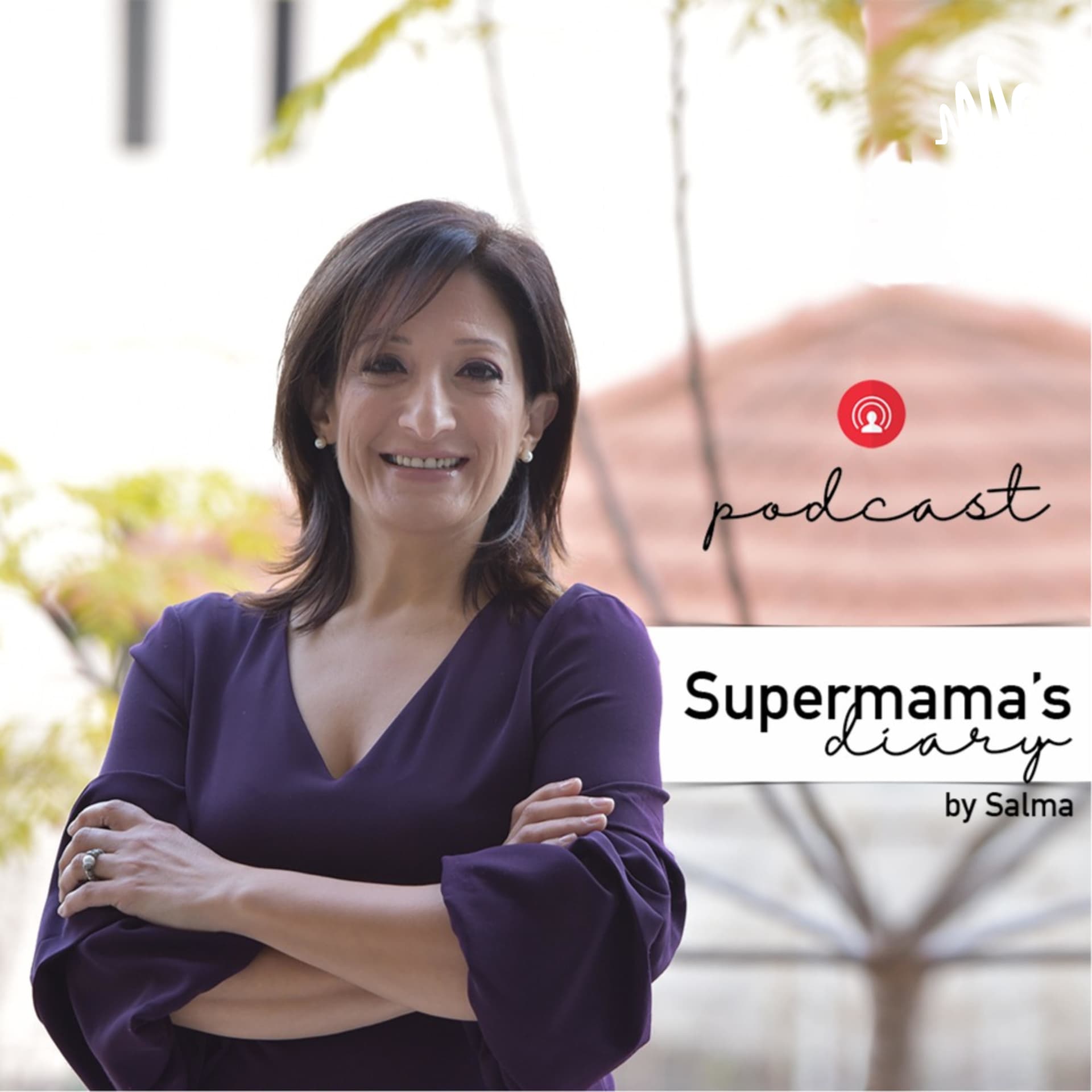 Supermama's Diary by Salma - Podcasts