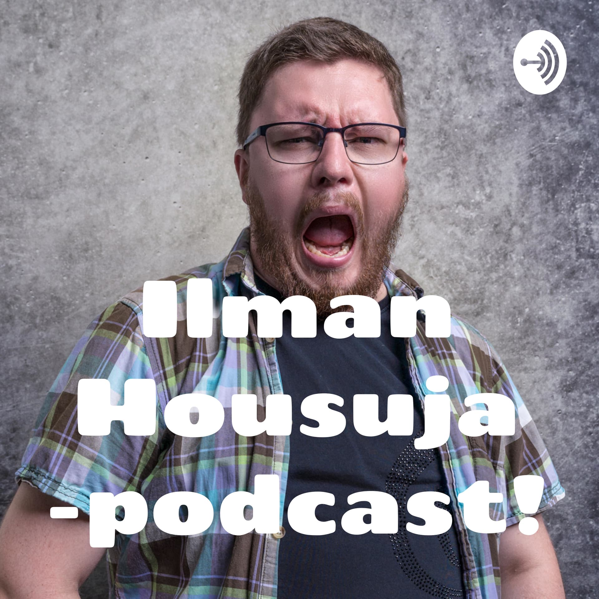 Ilman Housuja -podcast! - Podcasts