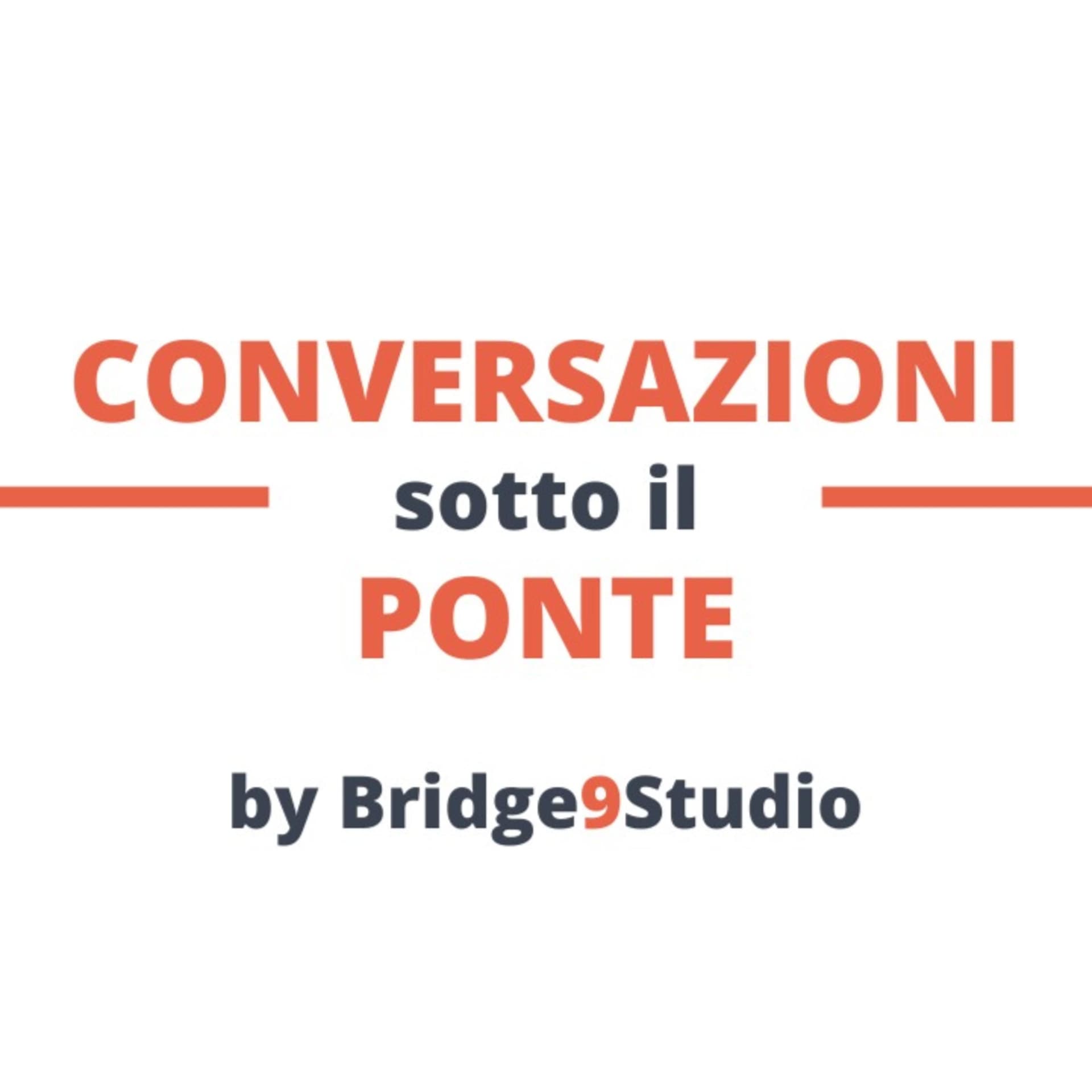 Conversazioni sotto il ponte - Podcasts