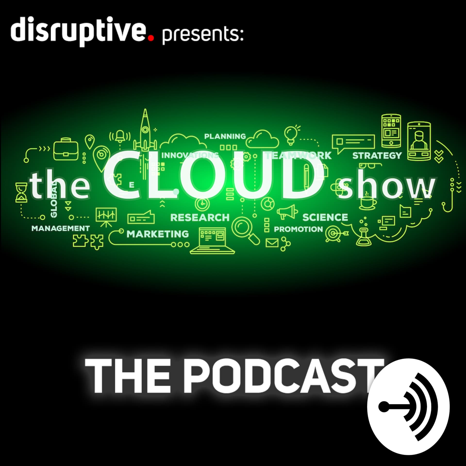 Disruptive LIVE presents: The Cloud Show - Podcasts