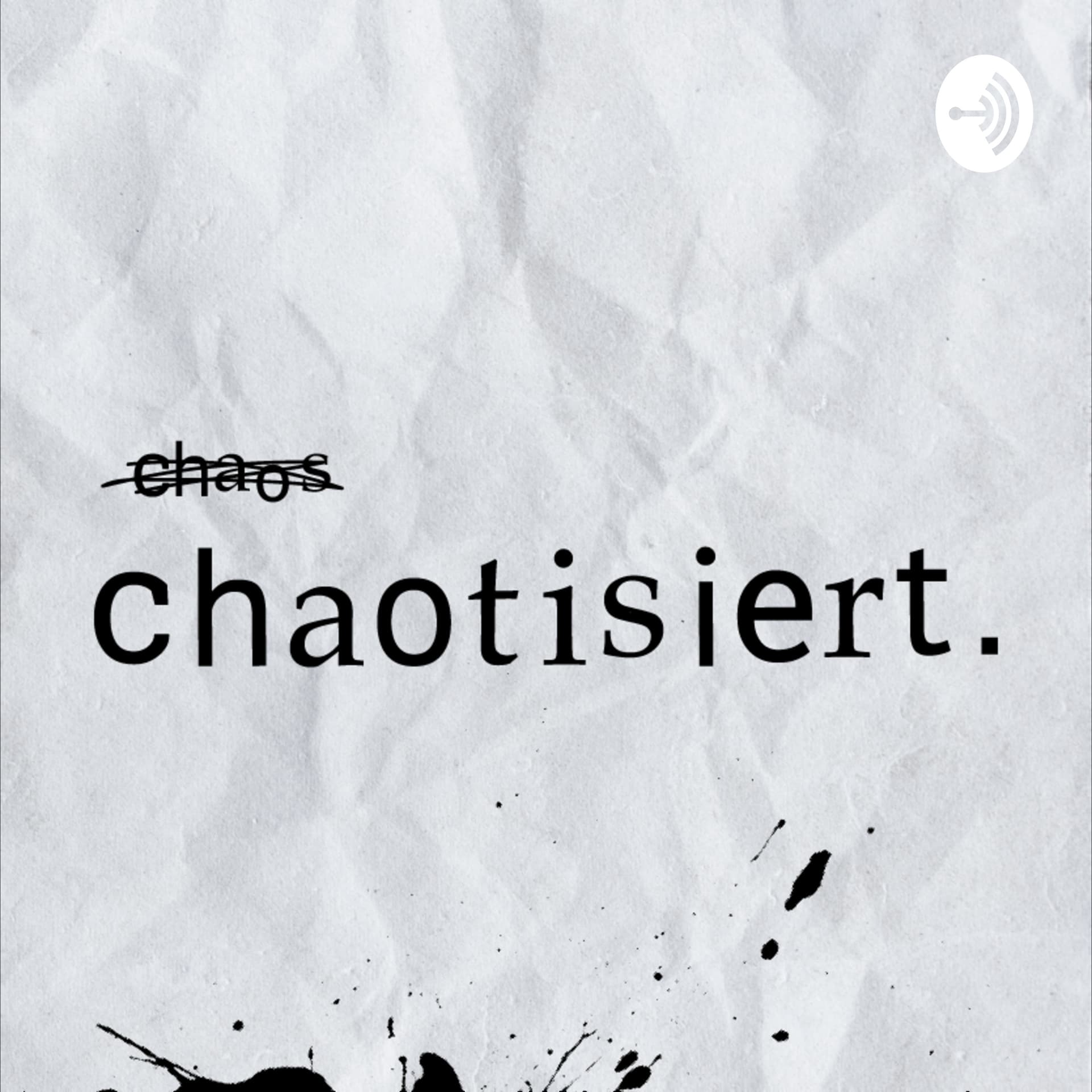 chaotisiert - Podcasts