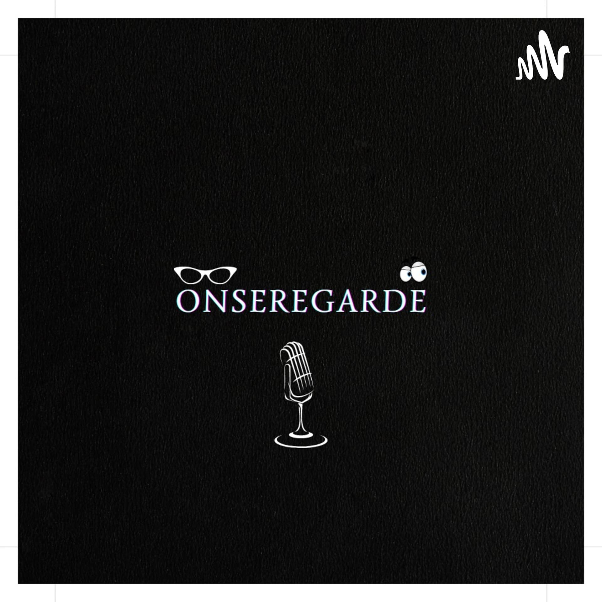 ONSEREGARDE - Podcasts