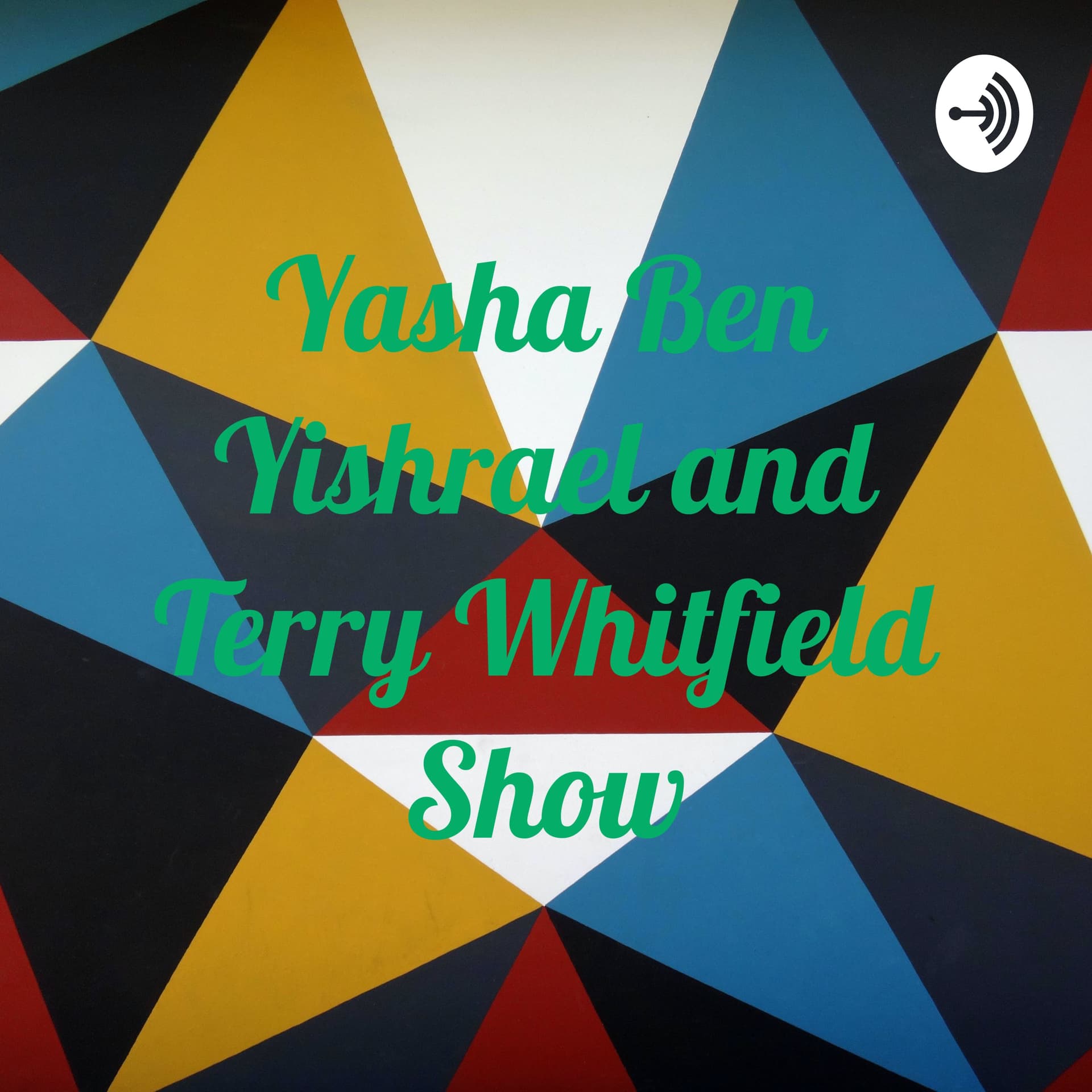 Yasha Ben Yishrael and Terry Whitfield Show - Podcasts