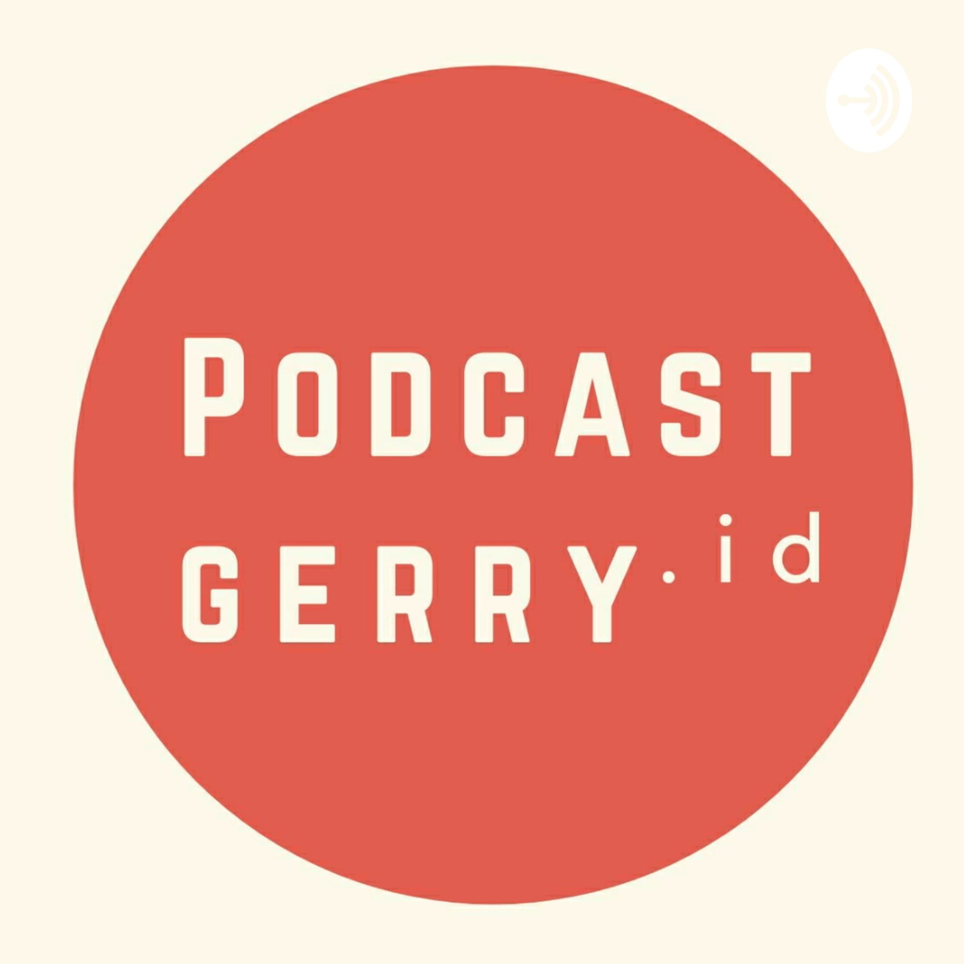 Podcast Gerry.ID - Podcasts