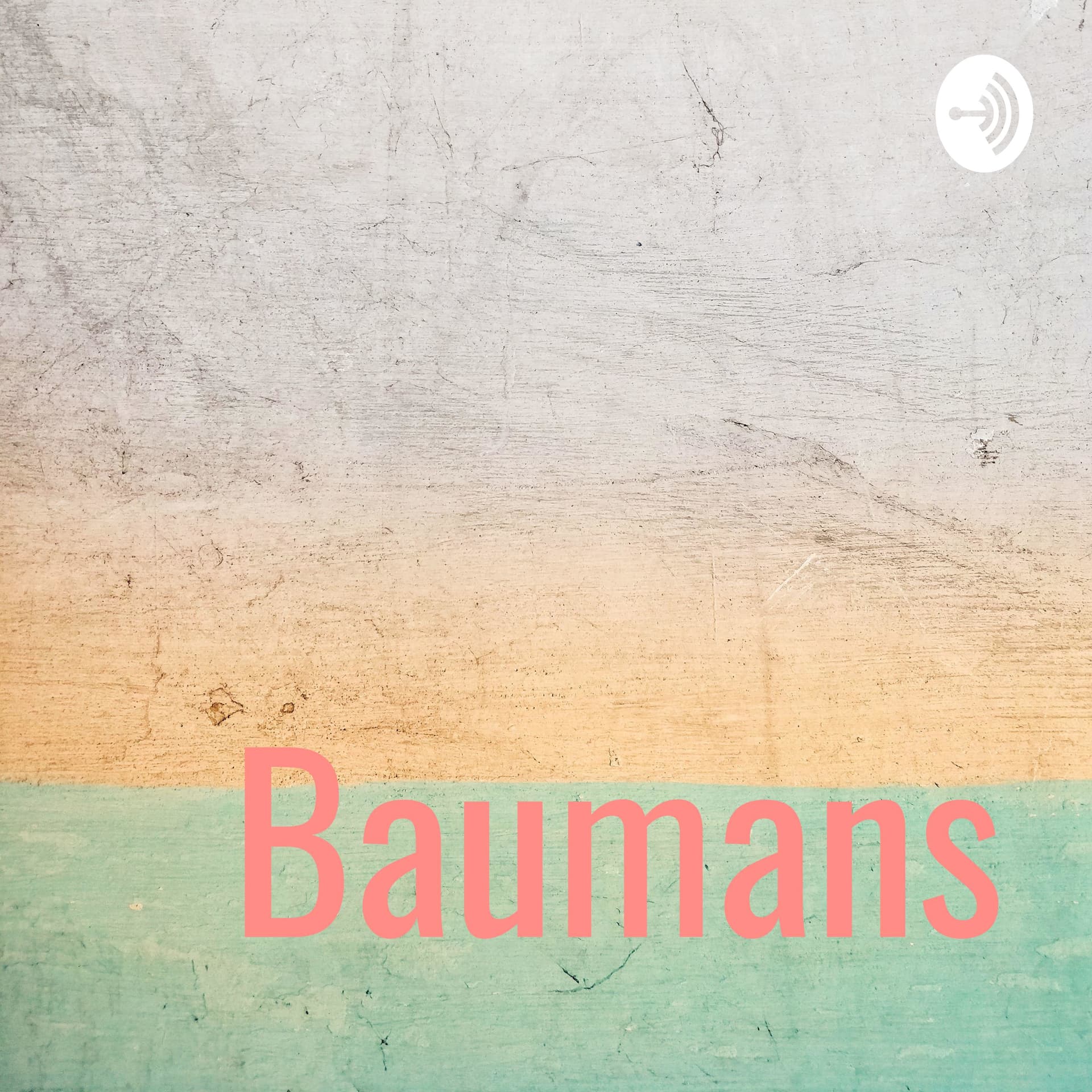 Baumans - Podcasts