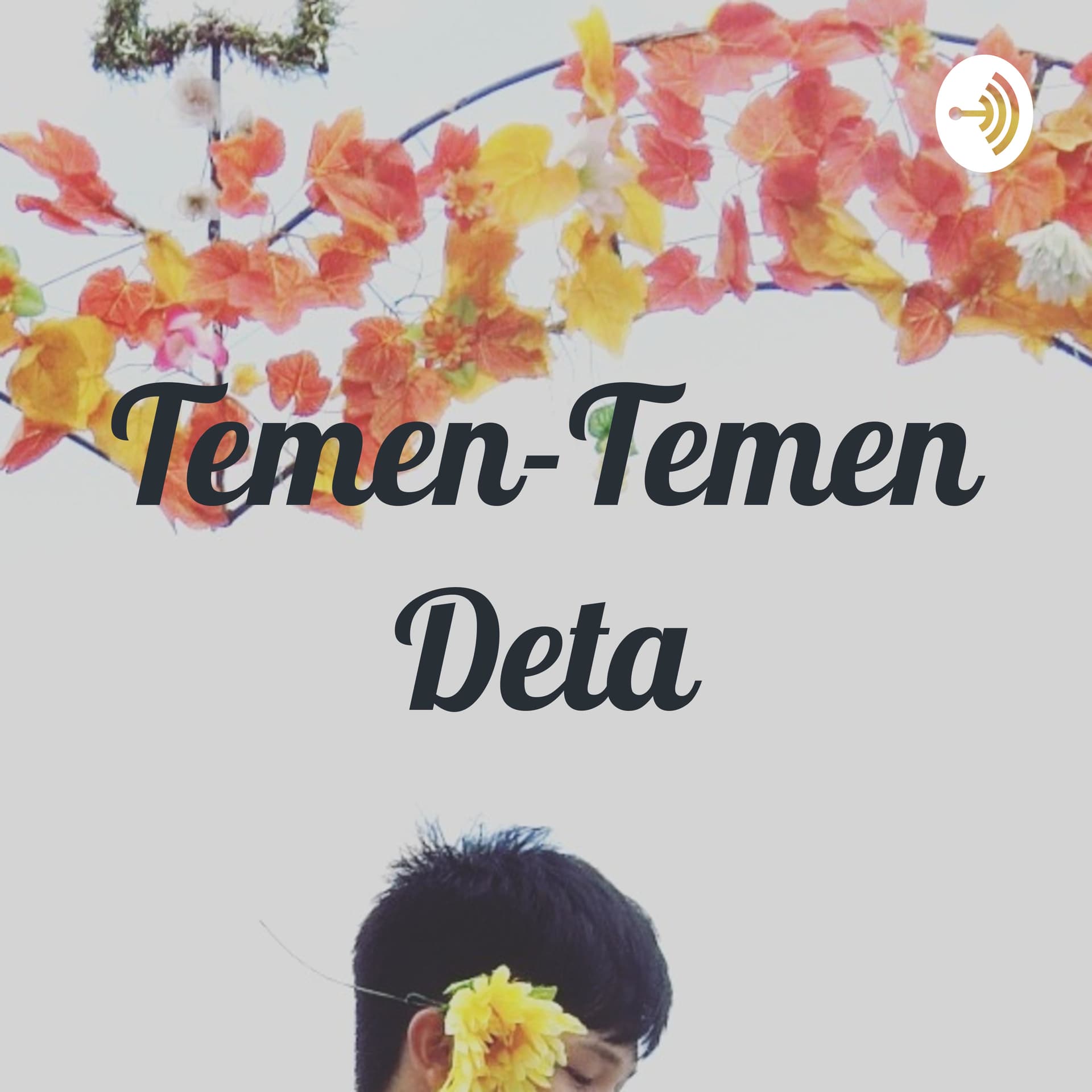 Temen-Temen Deta - Podcasts