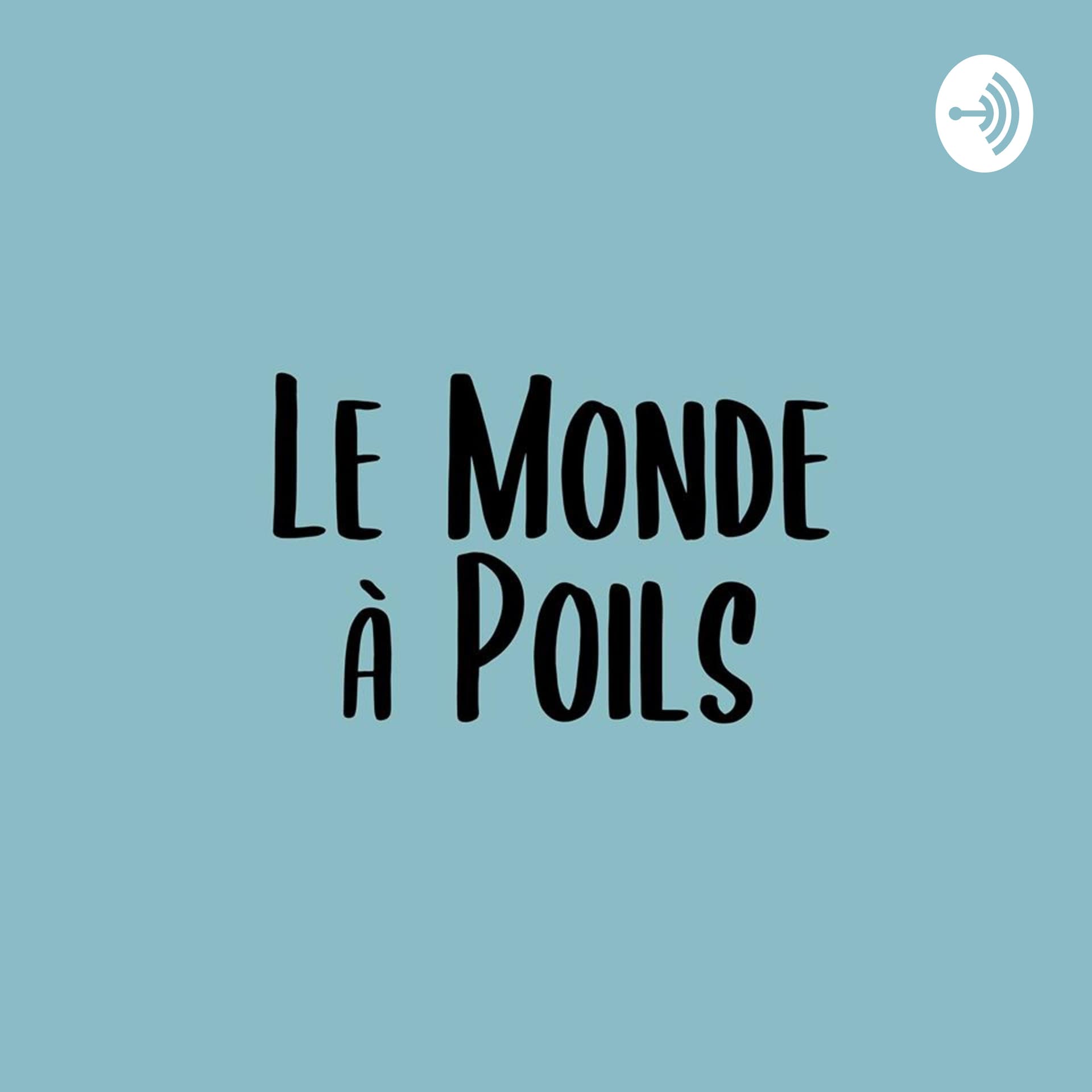Le Monde à Poils - Podcasts