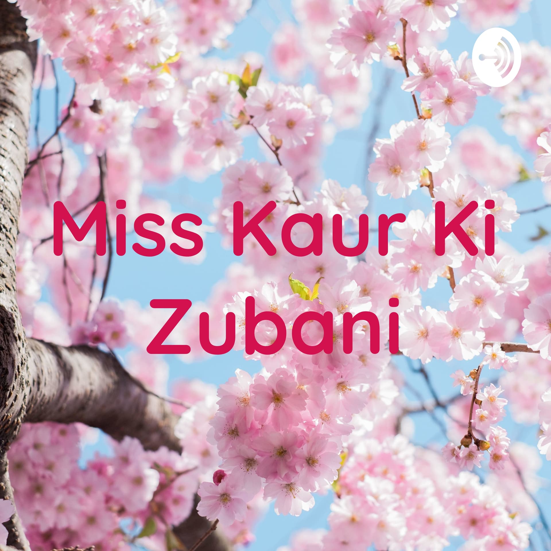 Miss Kaur Ki Zubani - Podcasts