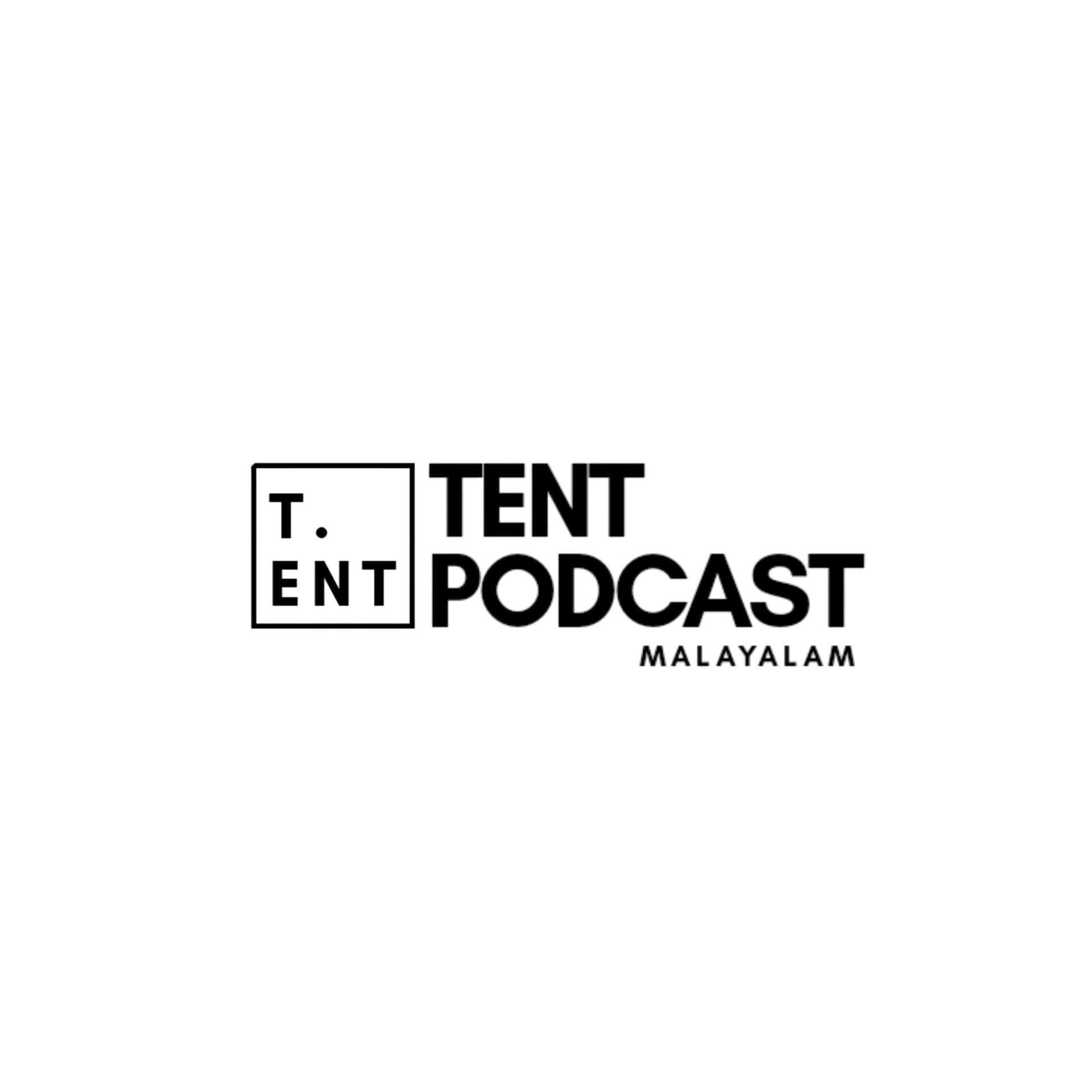 TENT PODCAST | MALAYALAM - Podcasts