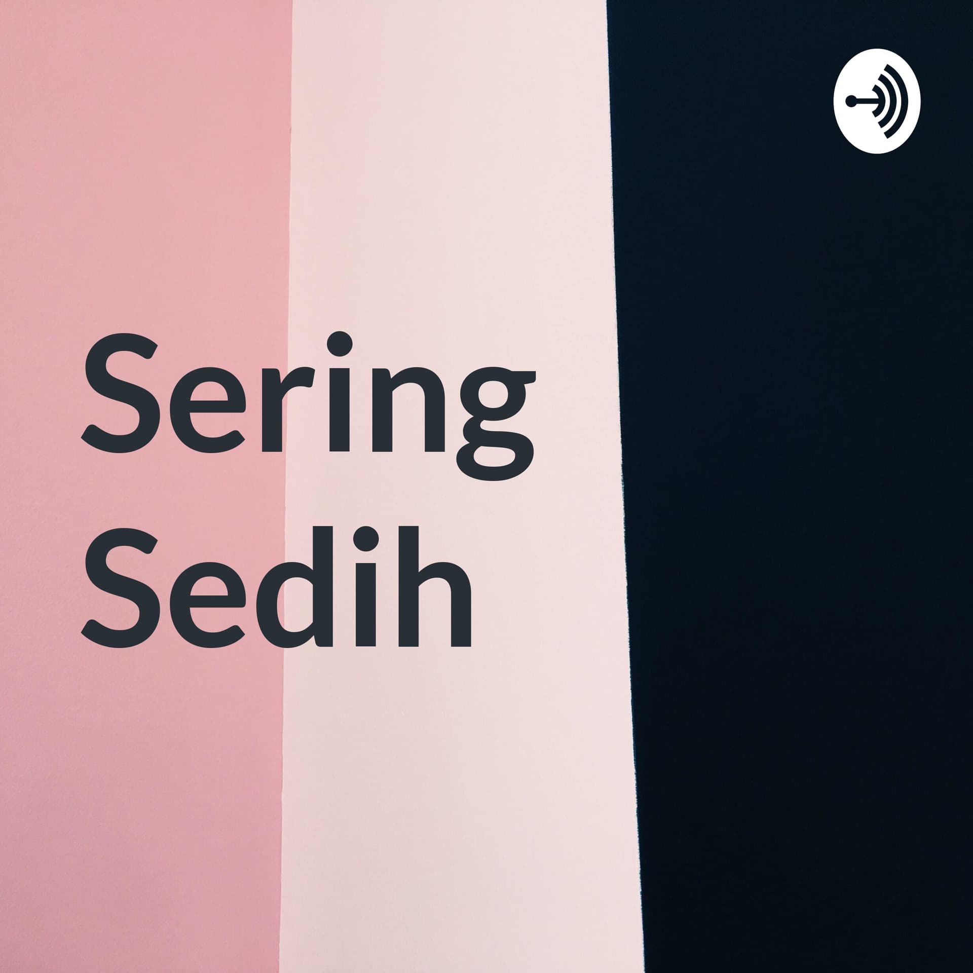Sering Sedih - Podcasts