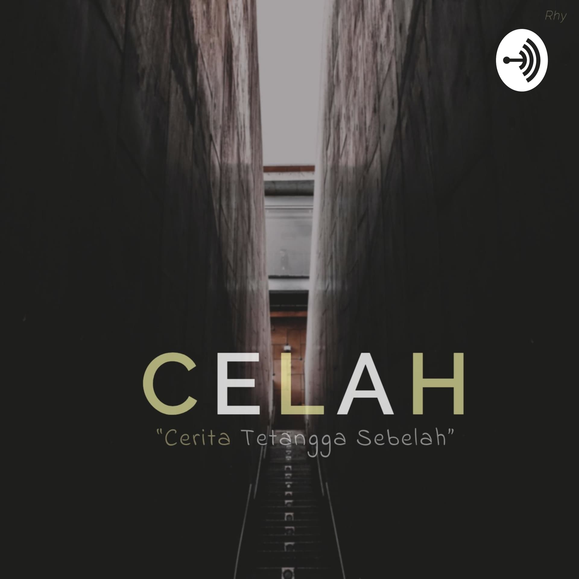 CELAH (Cerita Tetangga Sebelah) - Podcasts